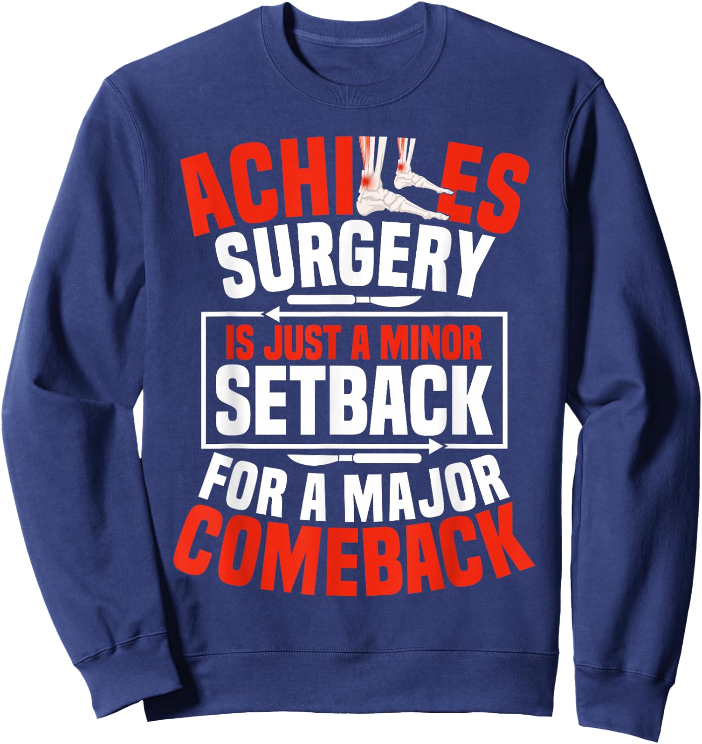 Achilles Surgery Recovery Achilles Tear Achilles Repair Sweatshirt - Sweatshirt | Navy