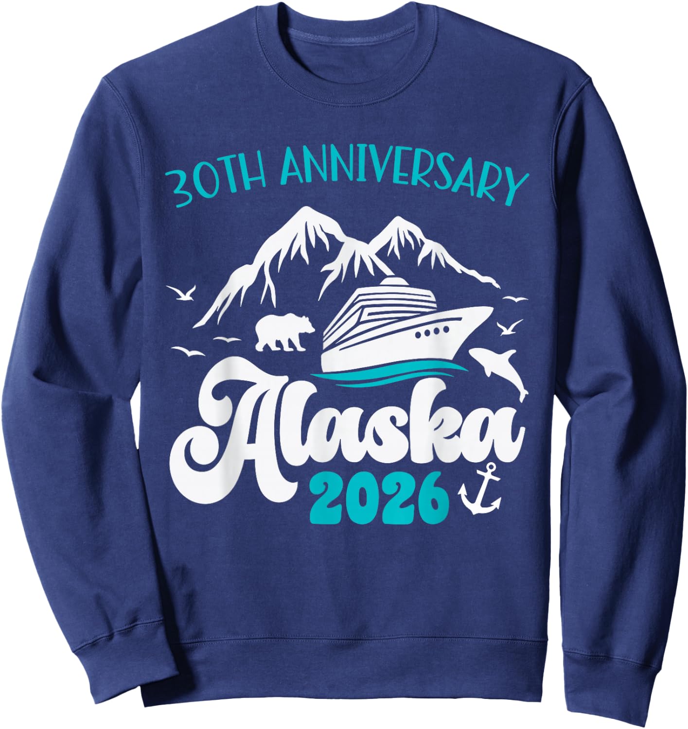 30th Anniversary Wedding Alaska Cruise 2026 Matching Couple Sweatshirt - Sweatshirt | Navy