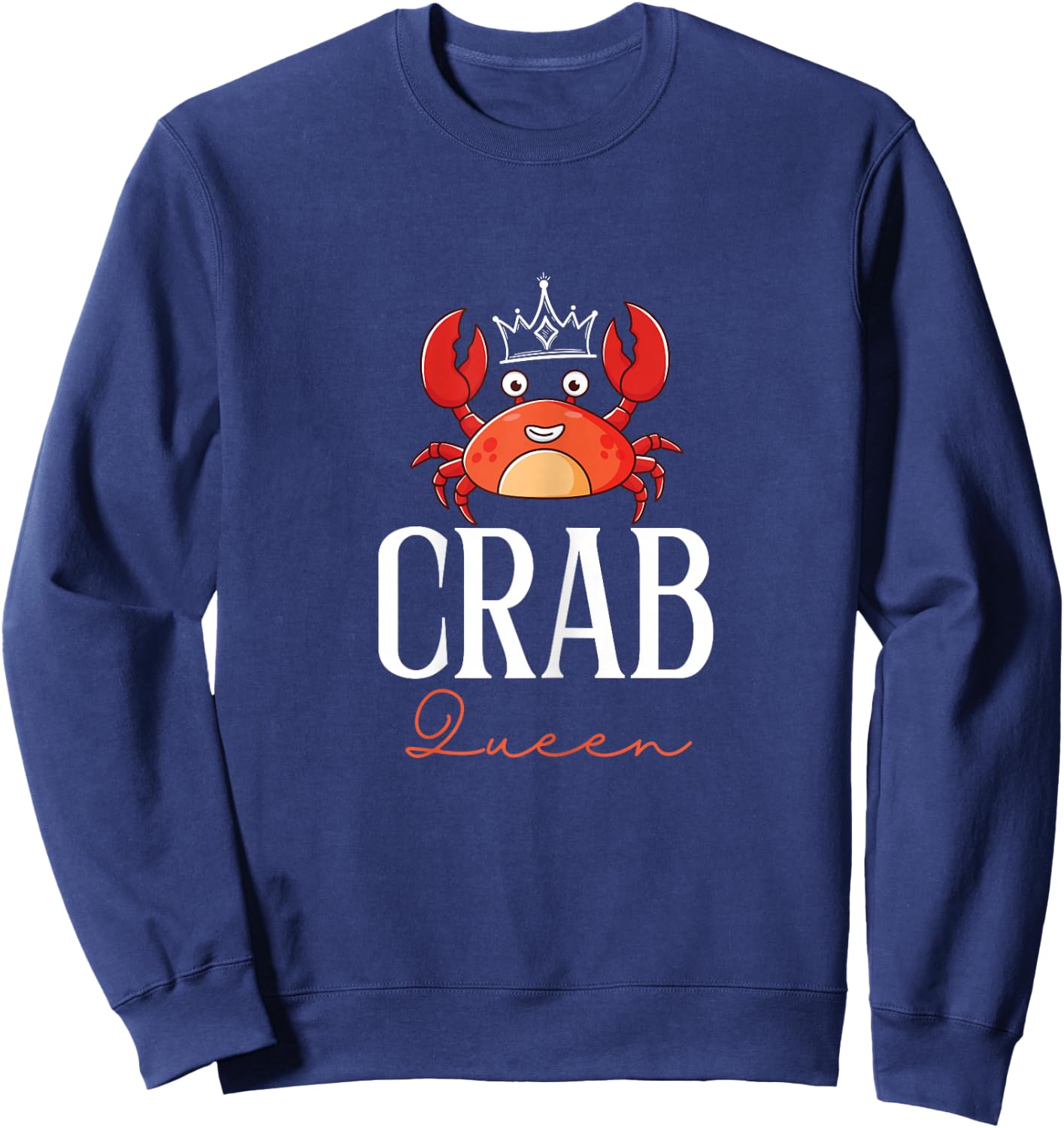 Funny Crab Queen | Ill-Tempered Person Grouch Sweatshirt - Sweatshirt | Navy