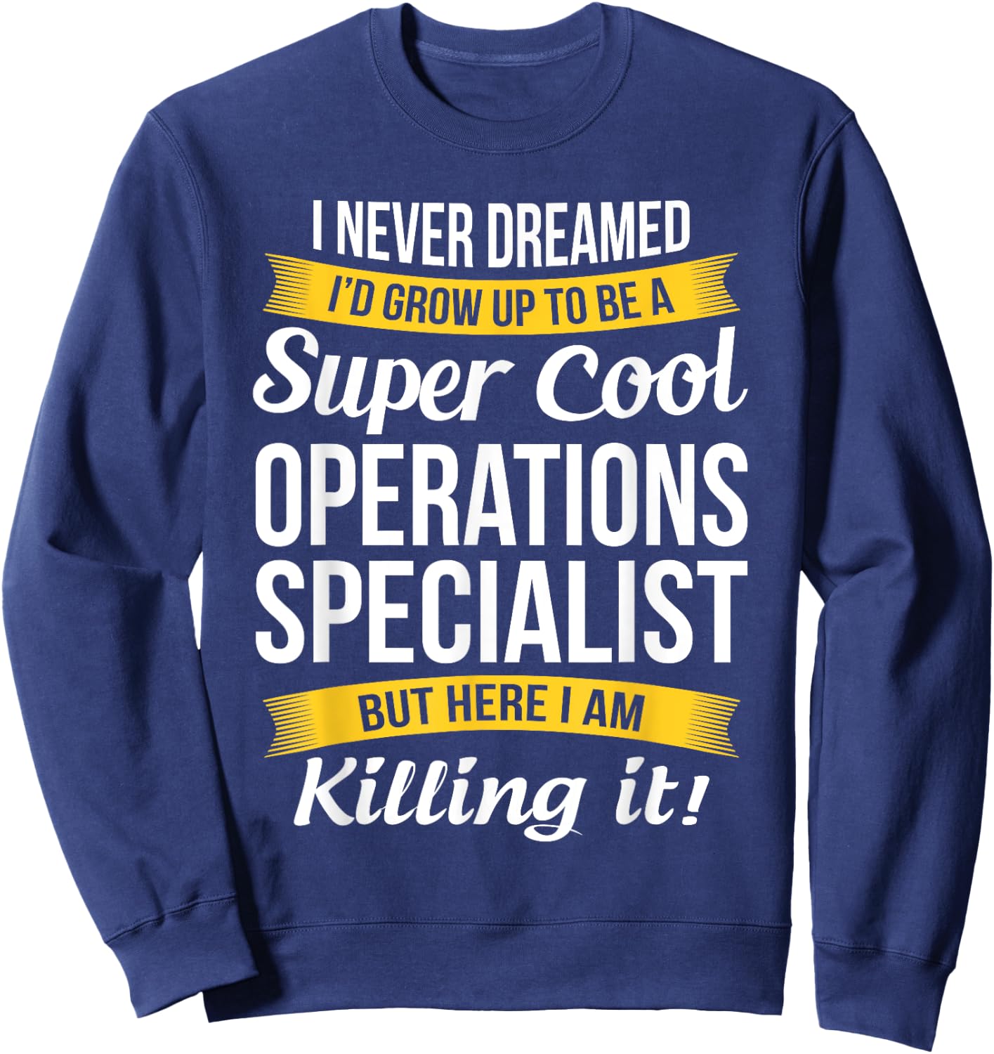 Operations Specialist Shirt Funny Gift Sweatshirt - Sweatshirt | Navy