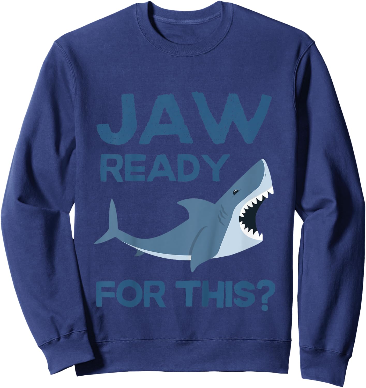 Kids Funny Kids Shark Humor Jaw Ready for This Boys Girls Youth Sweatshirt - Sweatshirt | Navy