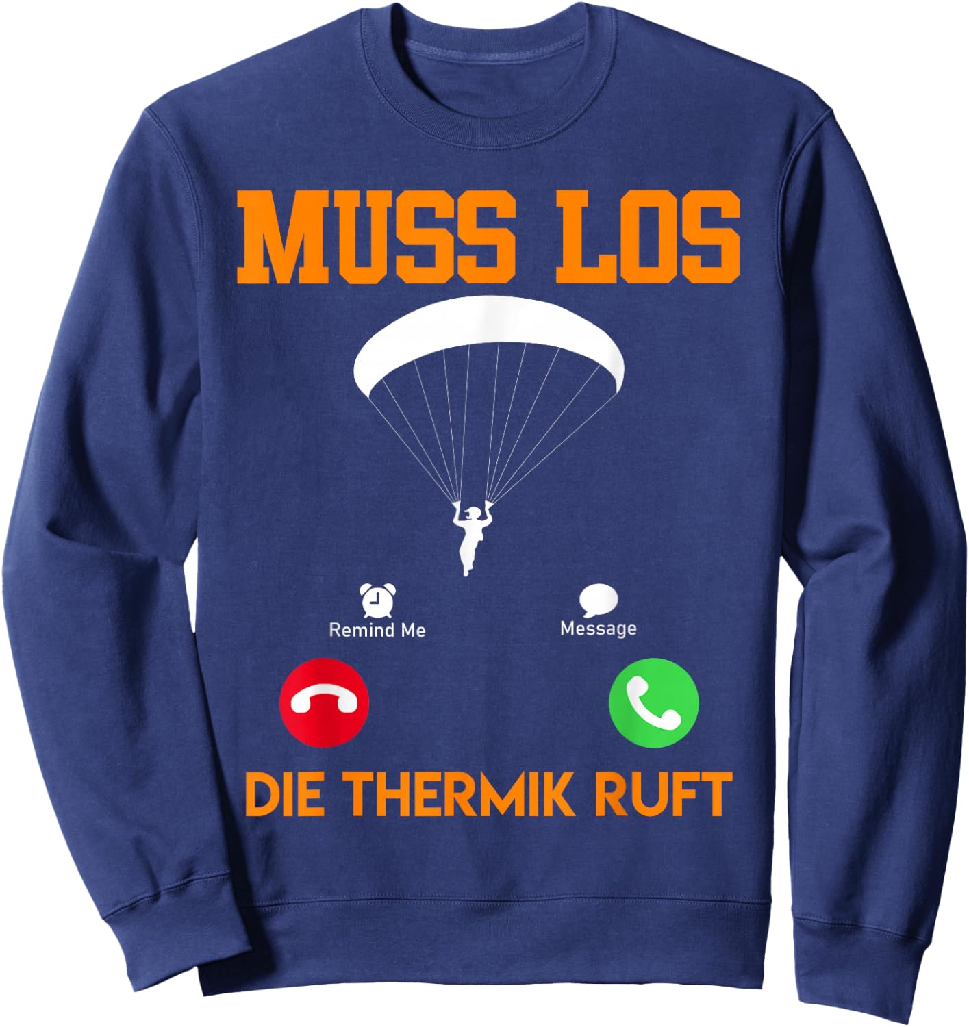 Paragliding Must Go The Thermik Calls Paragliding , black Sweatshirt - Sweatshirt | Navy