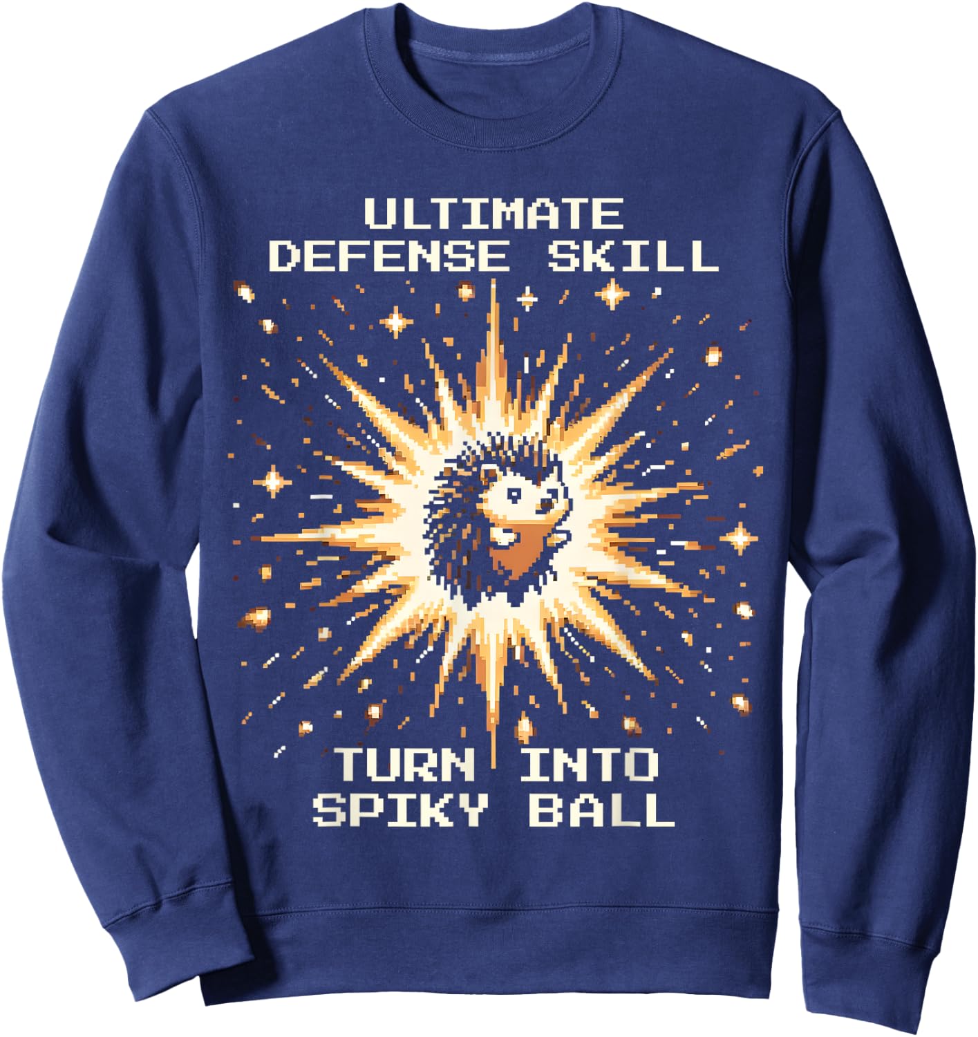Ultimate Defense Skill: Spiky Ball | Pixel Hedgehog Sweatshirt - Sweatshirt | Navy