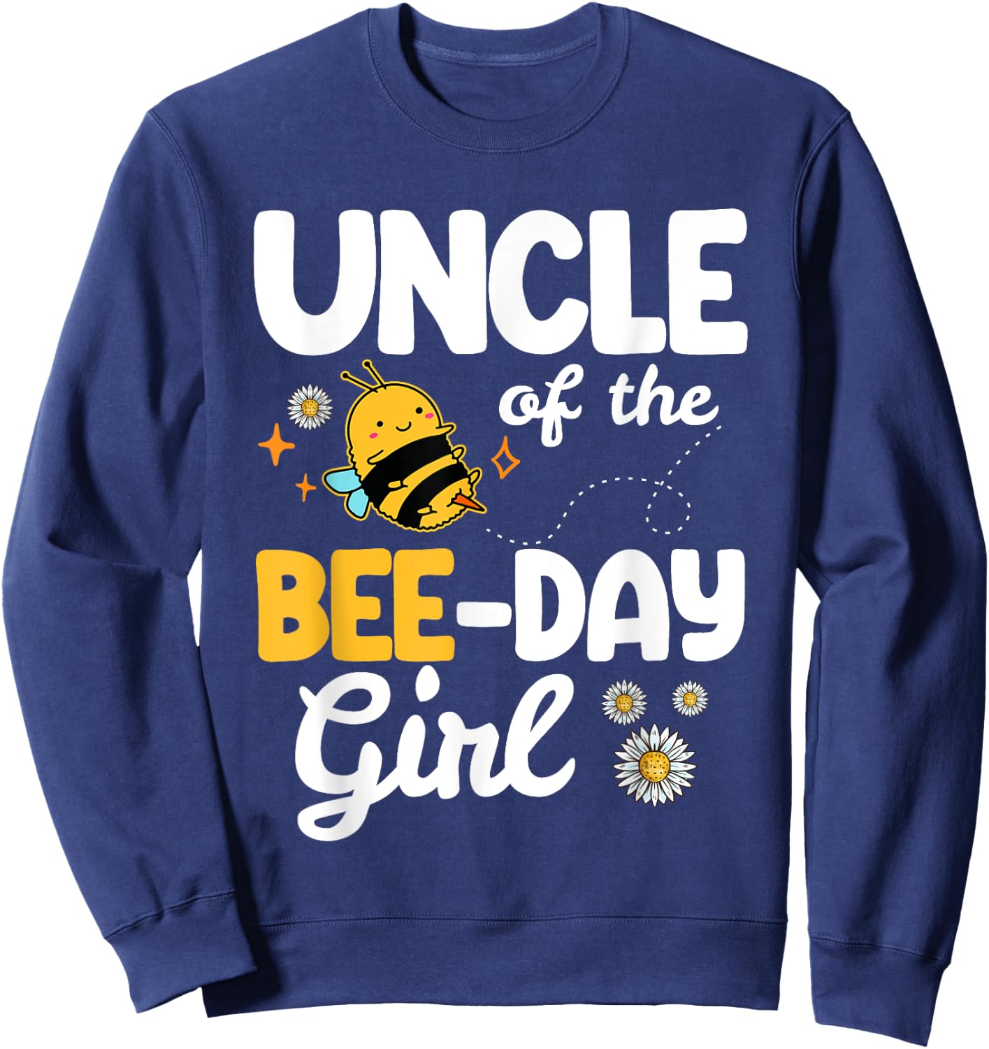 Uncle Of The Bee Day Girl - Bee Birthday Party Theme - Bees Sweatshirt - Sweatshirt | Navy