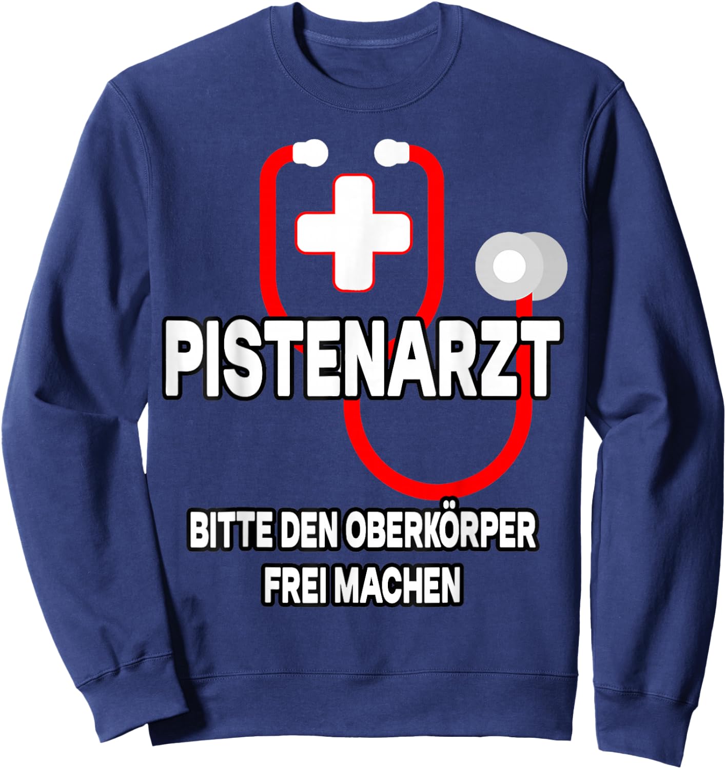Pistenarzt bitte den oberkörper frei machen Fancy Dress Costume , black Sweatshirt - Sweatshirt | Navy