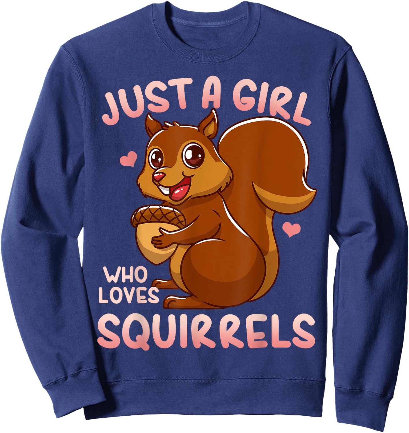 Squirrel Just a Girl Who Loves Squirrels Sweatshirt - Sweatshirt | Navy