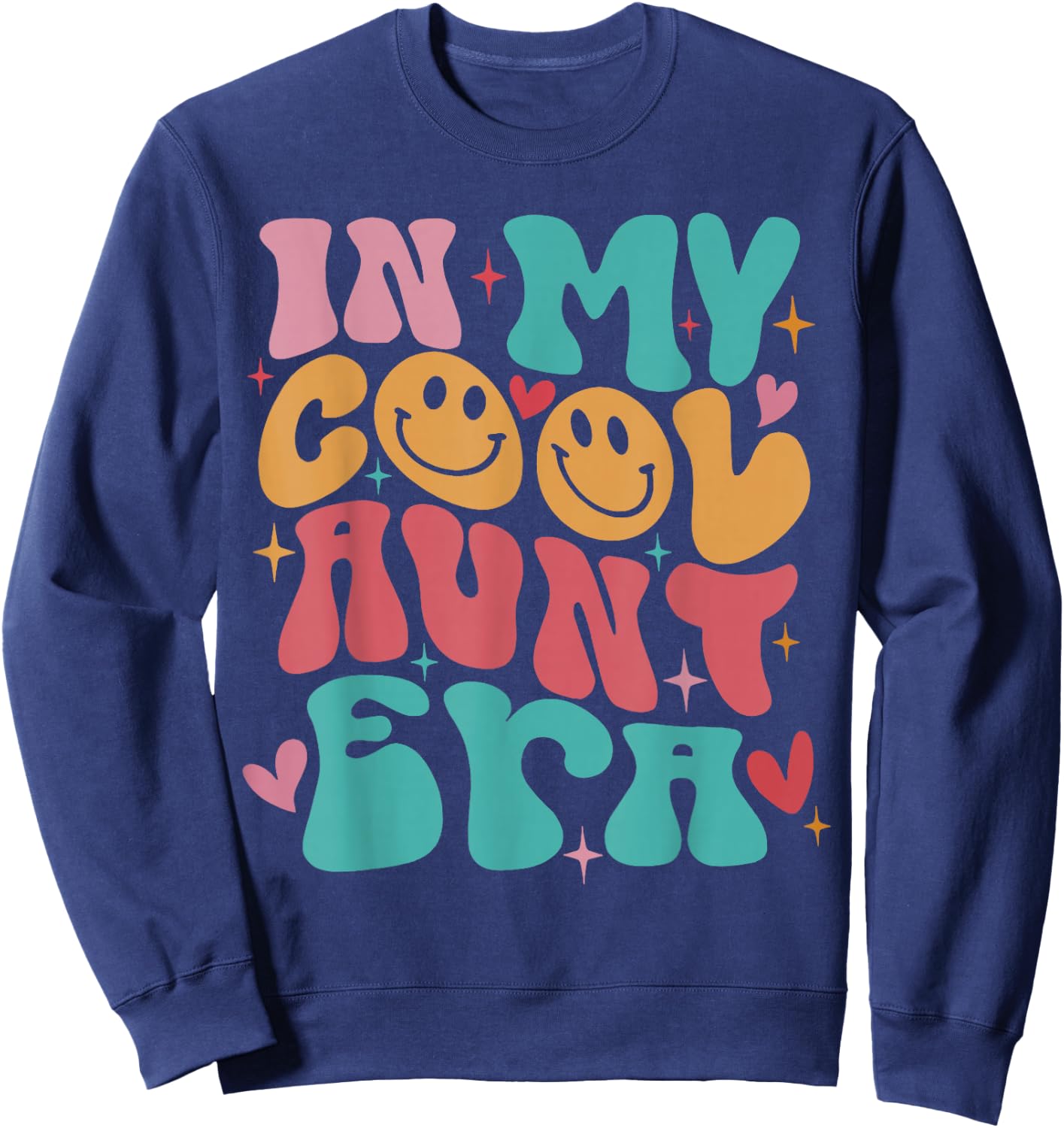 Groovy Retro In My Cool Aunt Era Cool Gifts For Auntie Sweatshirt - Sweatshirt | Navy