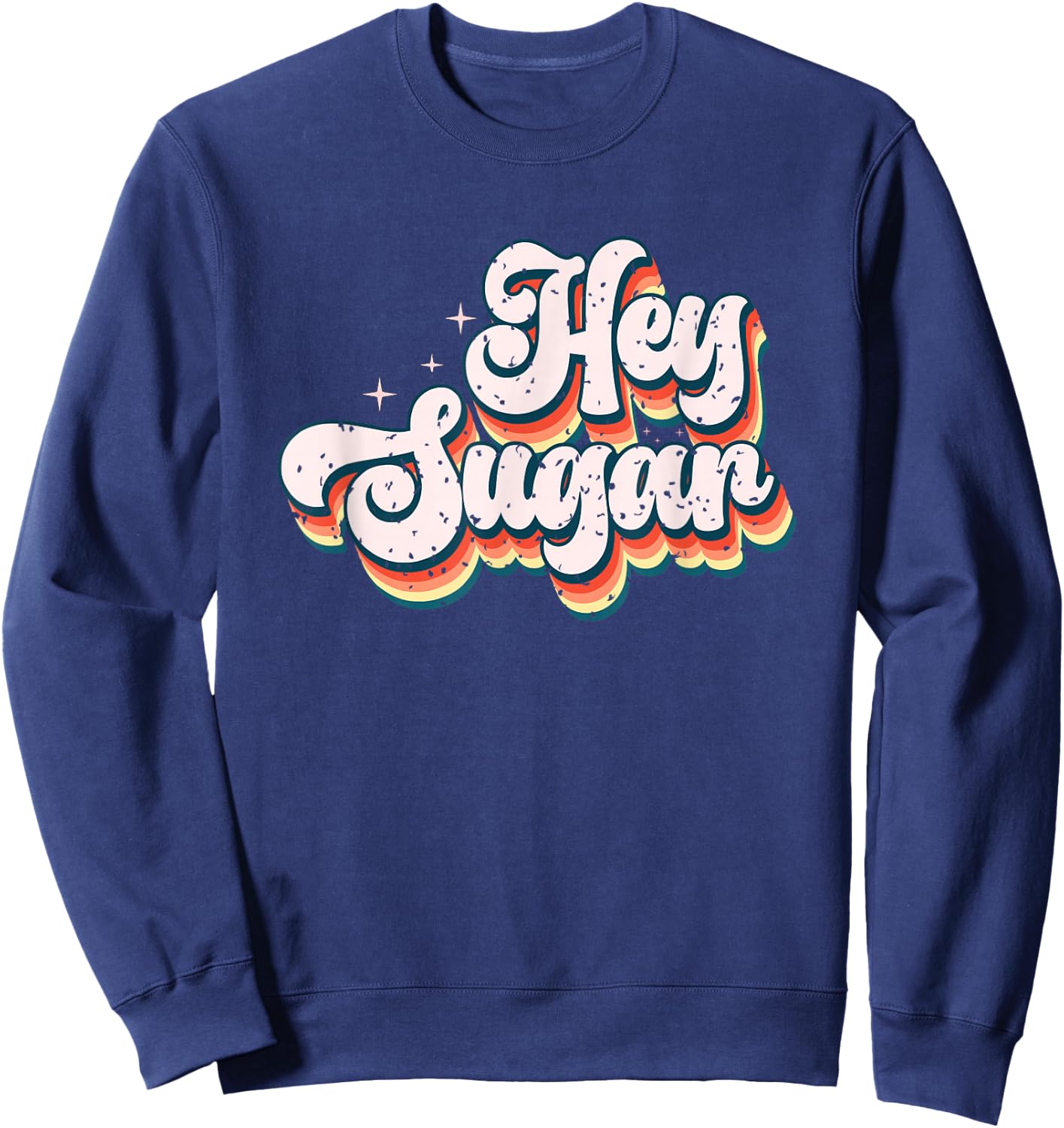 Hey Sugar Funky Retro Nostalgic Vibes Sweatshirt - Sweatshirt | Navy