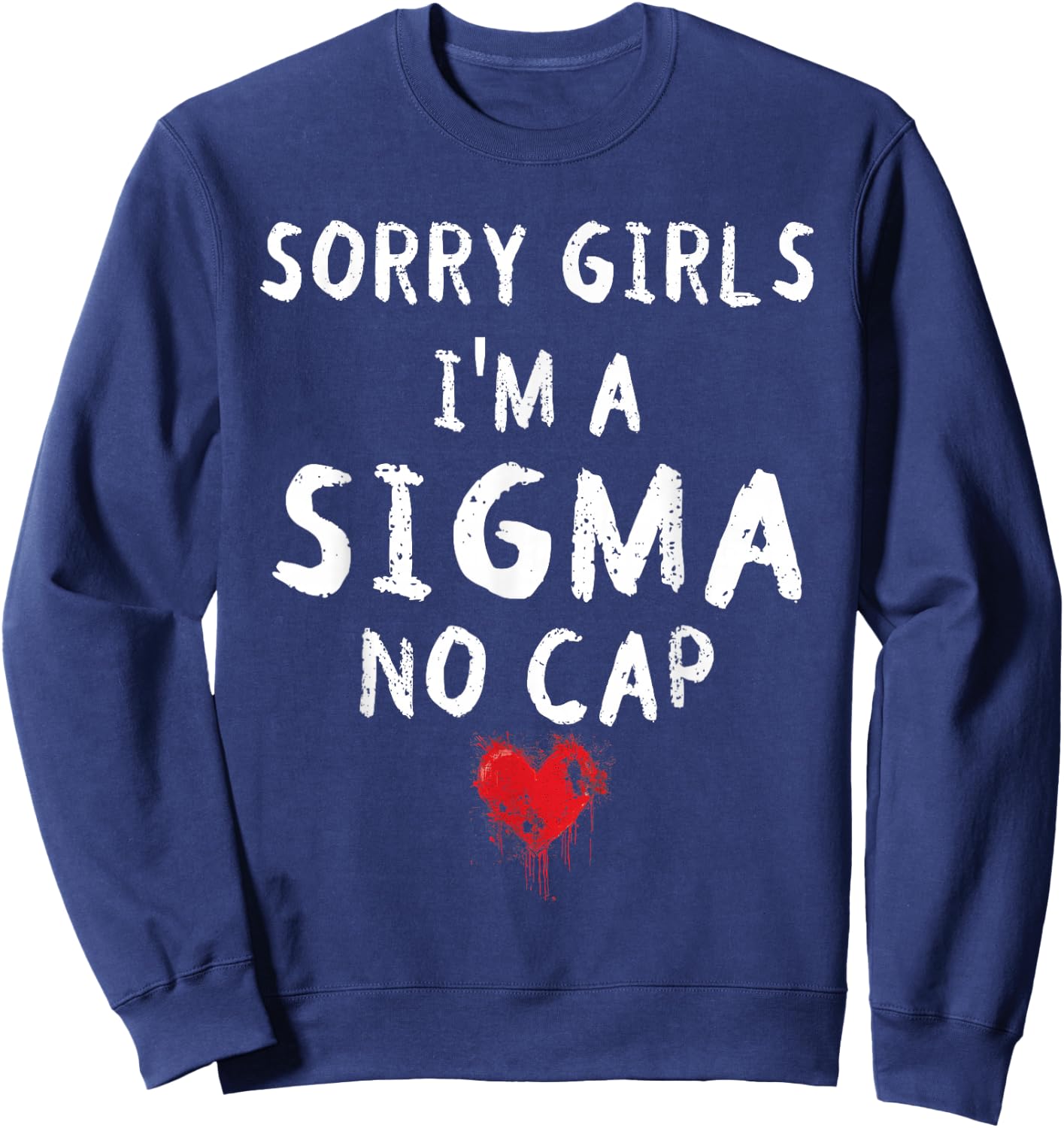 Sorry Girls I'm A Sigma No Cap Valentines Gen Alpha Boys Sweatshirt - Sweatshirt | Navy