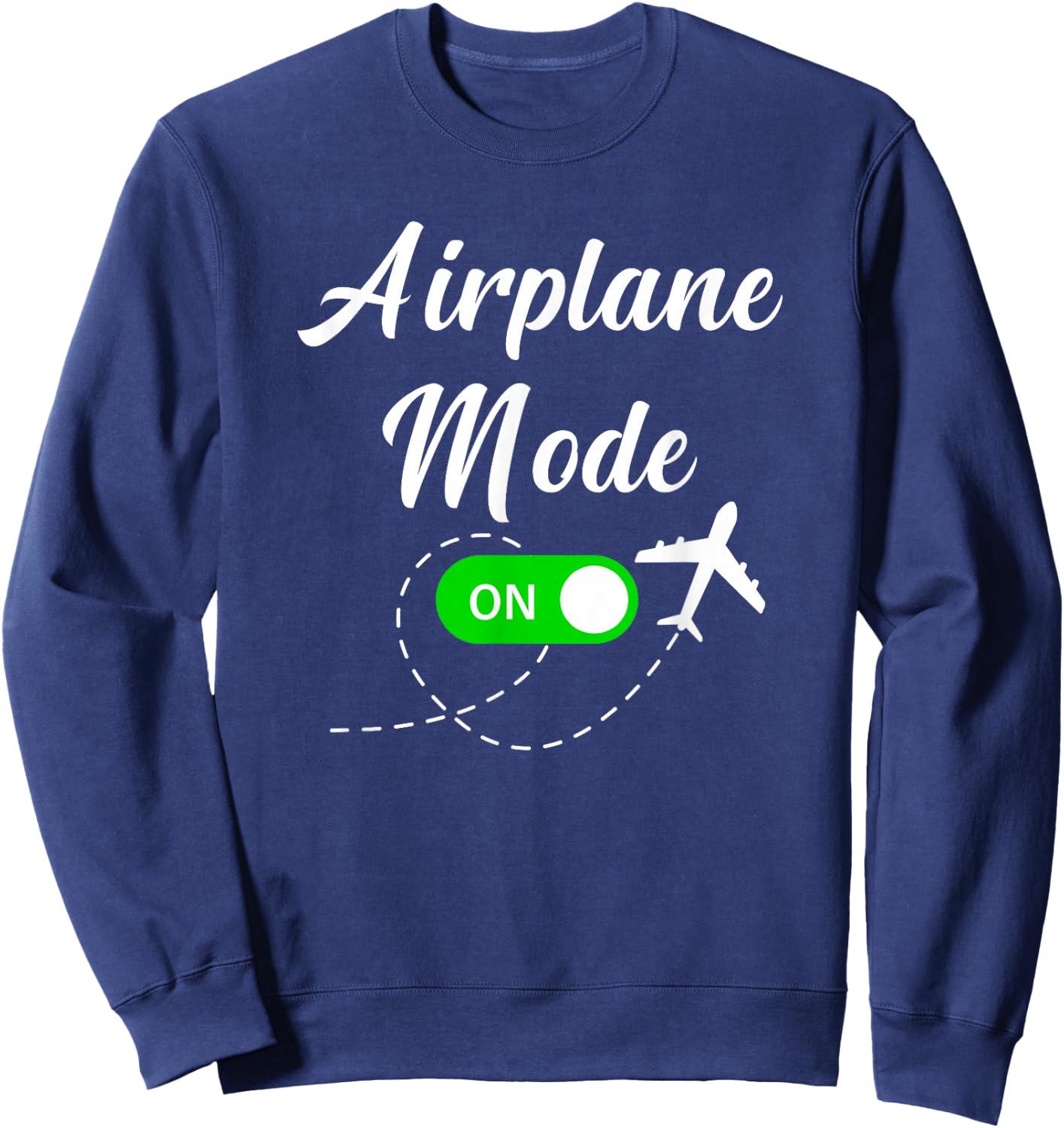 Airplane Mode Funny Travel Pilot Plane Vacation Sweatshirt - Sweatshirt | Navy