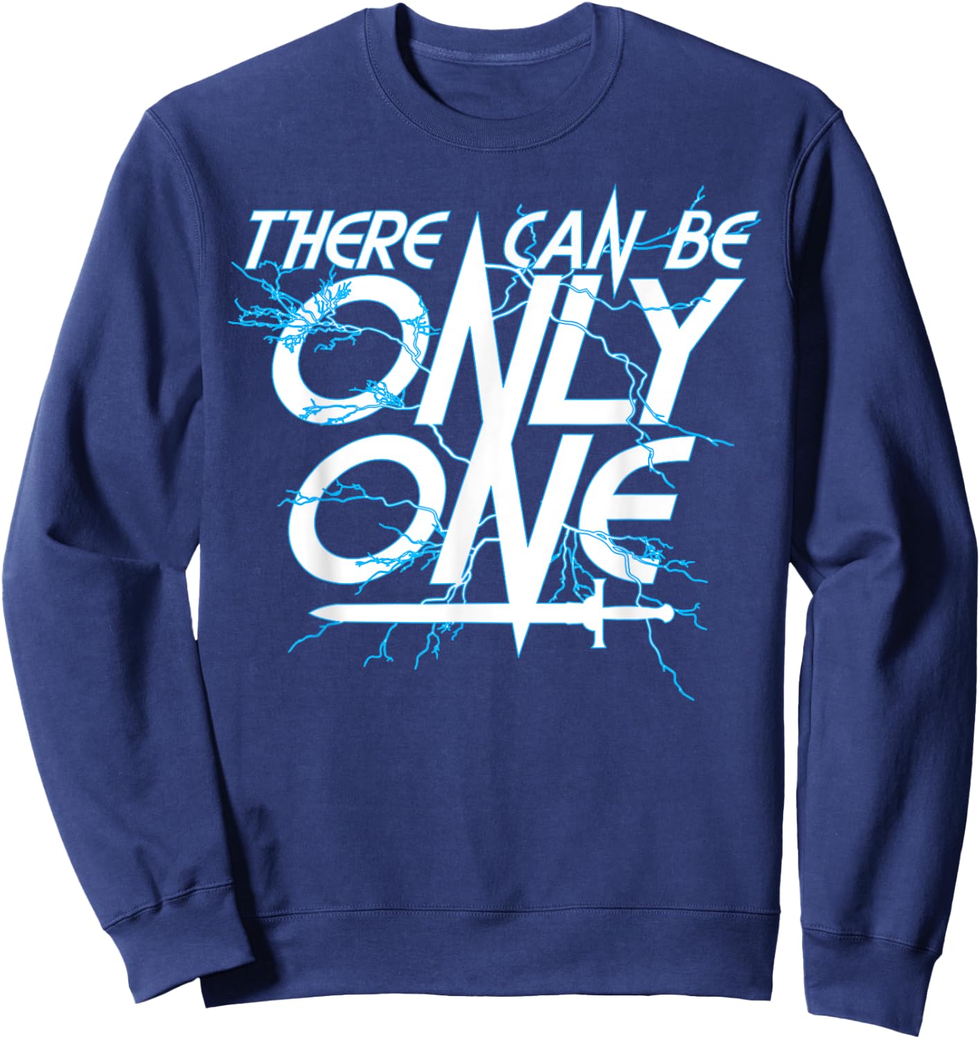 There Can Be Only ONE! Funny Highlander Graphic Sweatshirt - Sweatshirt | Navy
