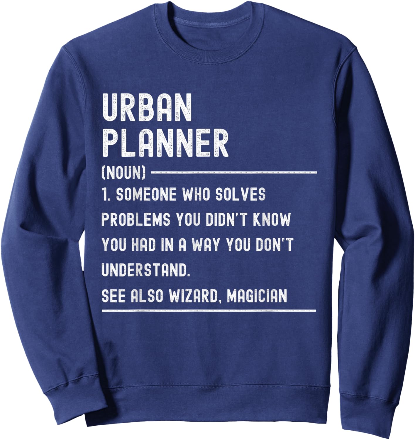 Urban Planner Definition Shirts Funny Job Title Sweatshirt - Sweatshirt | Navy