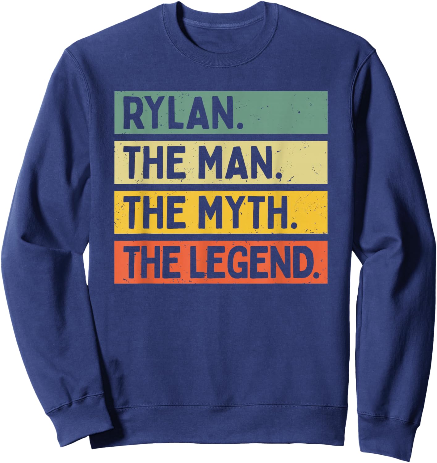 Rylan The Man The Myth The Legend Funny Personalized Quote Sweatshirt - Sweatshirt | Navy