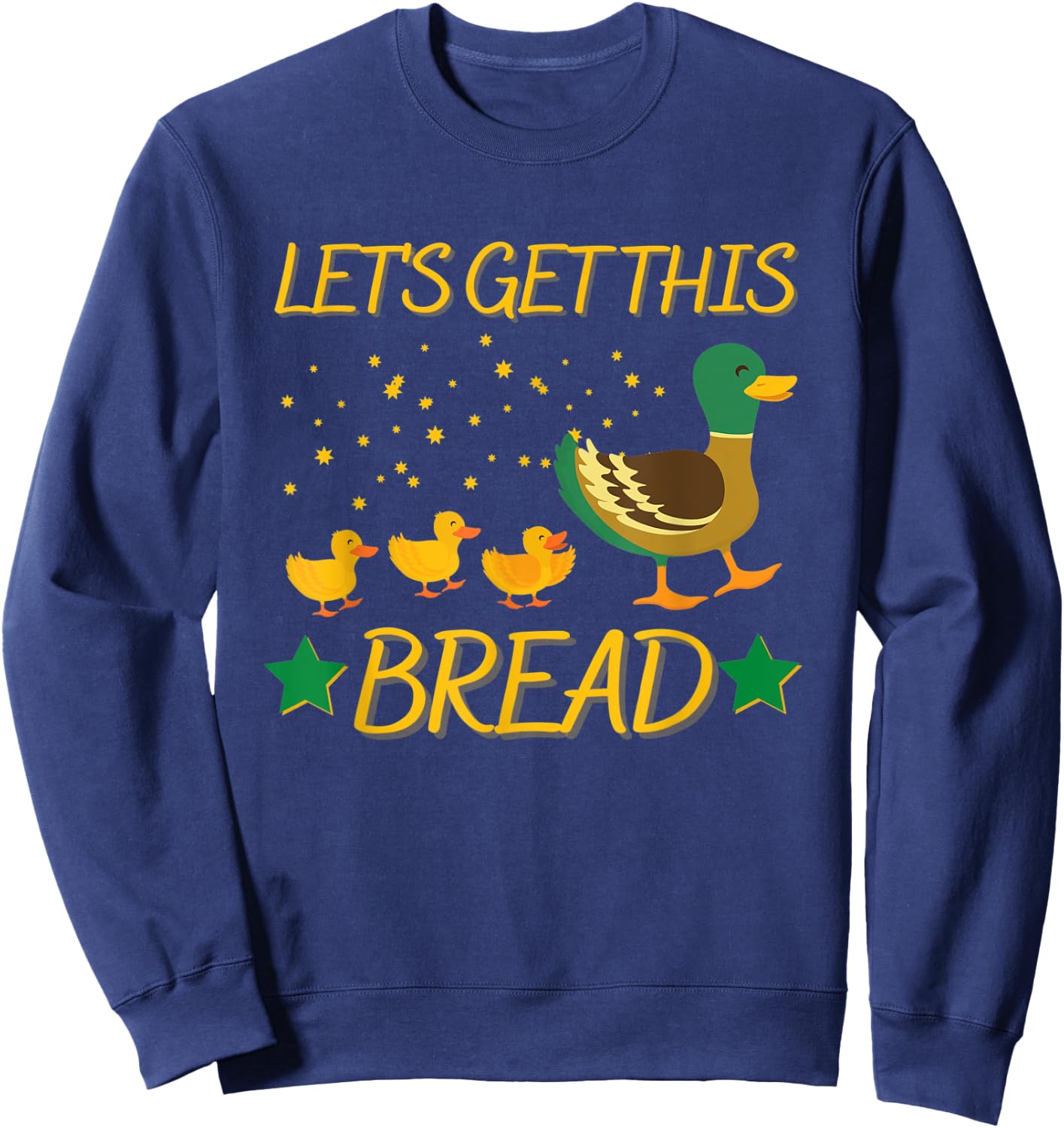 Funny Duck Family Cartoon: Let's Get This Bread Sweatshirt - Sweatshirt | Navy