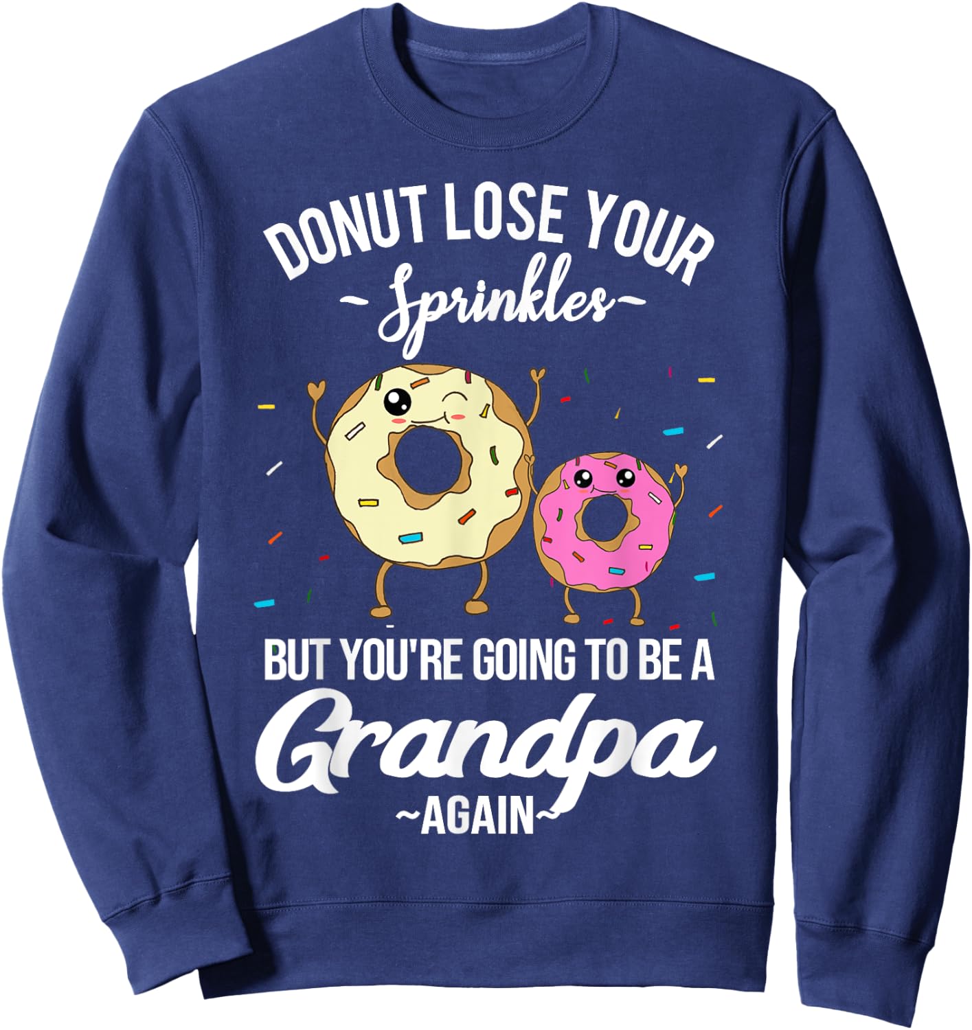 You're Going to be a Grandpa Again Funny Baby Announcement Sweatshirt - Sweatshirt | Navy