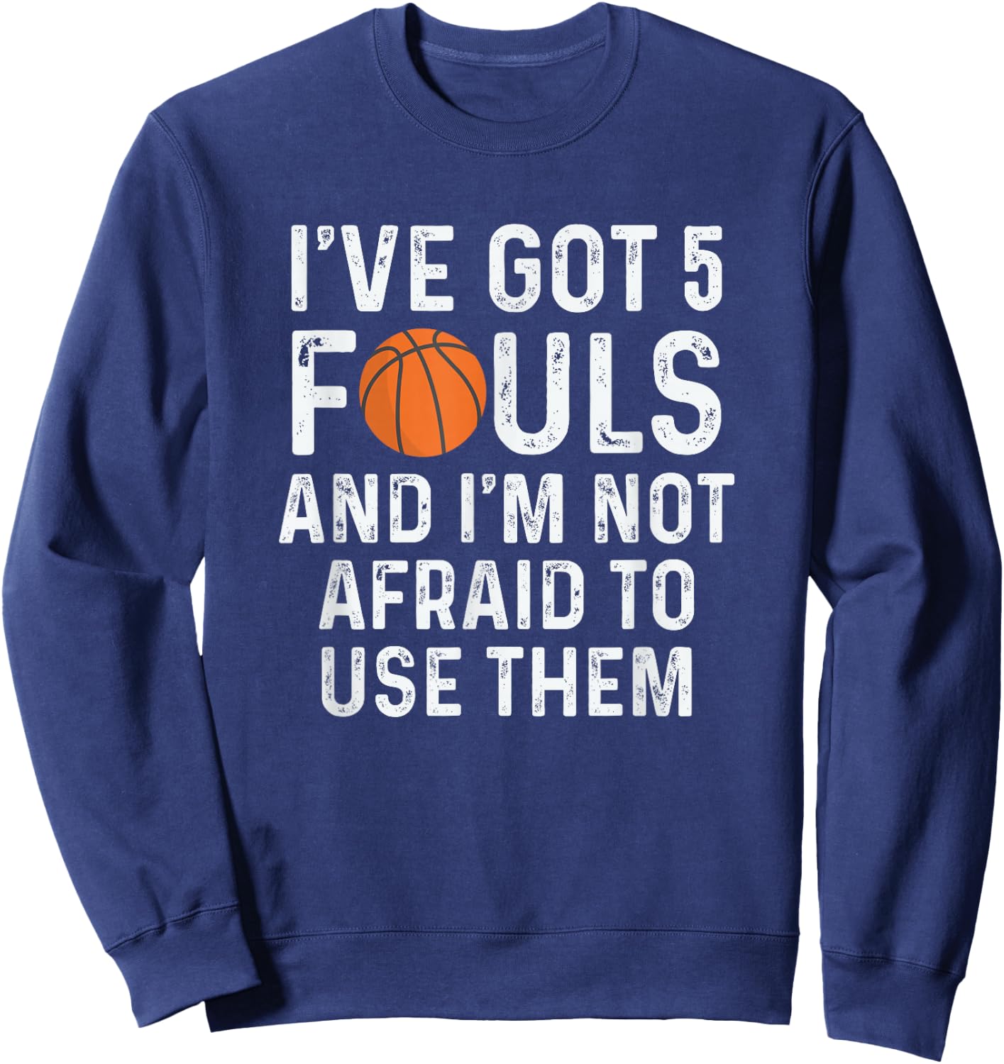 Funny Basketball Player Hoops 5 Fouls Sweatshirt - Sweatshirt | Navy
