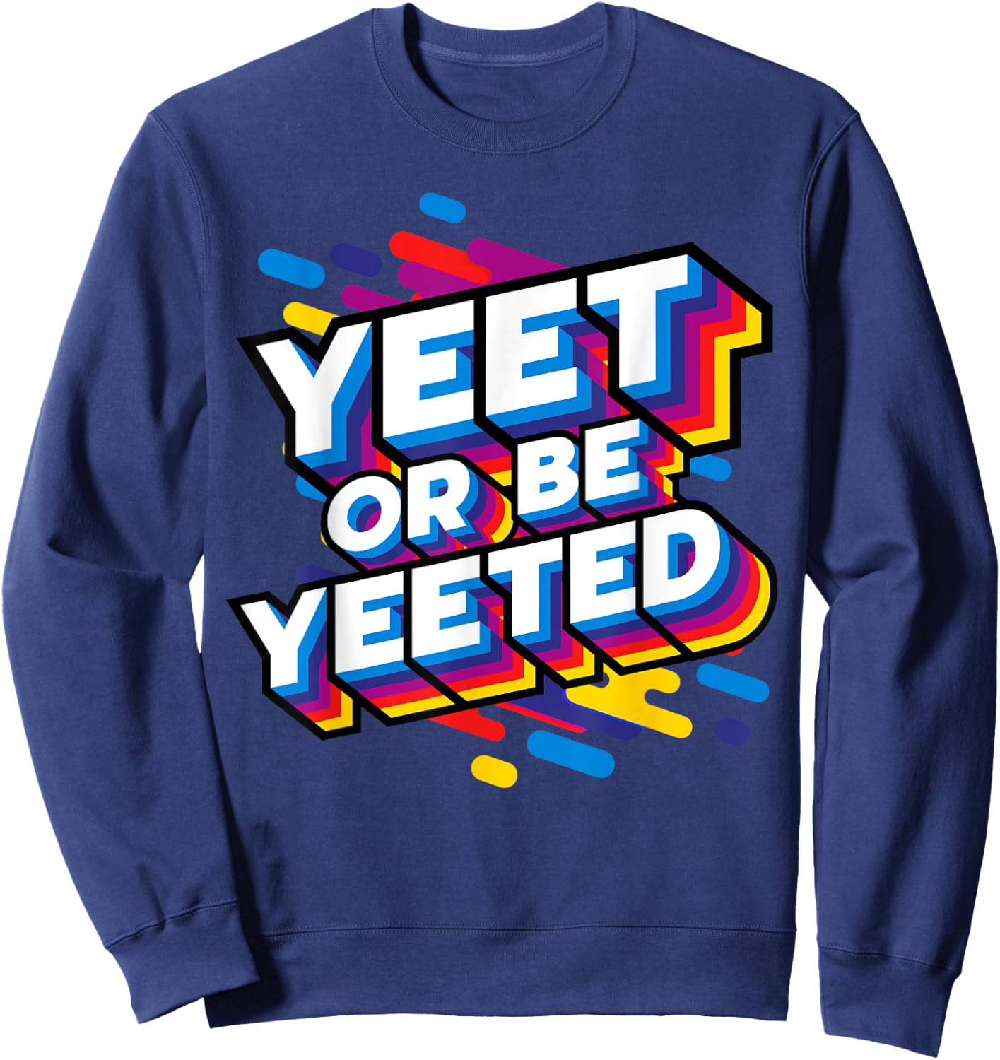 Yeet Or Be Yeeted Kid's Trendy Meme Slogan Yeeting Sweatshirt - Sweatshirt | Navy