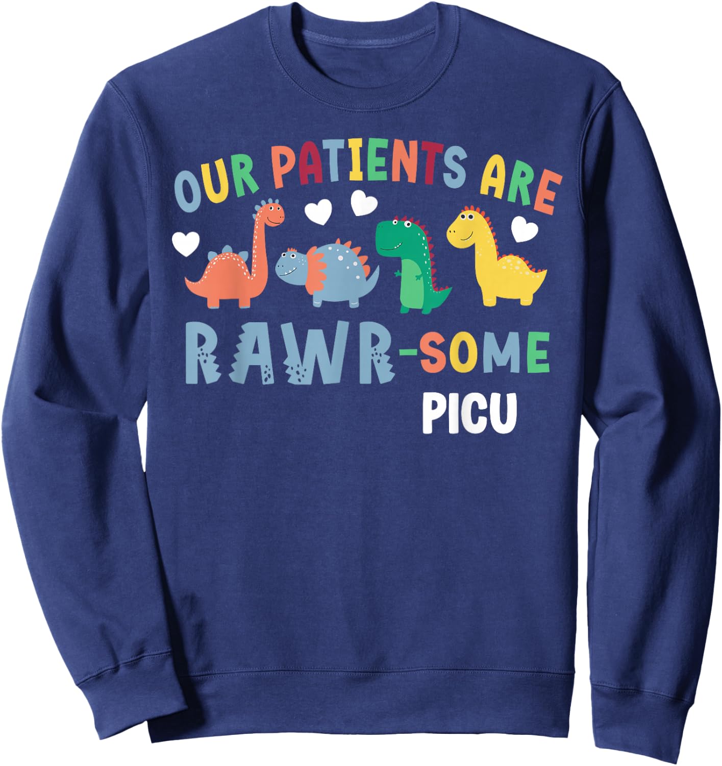 PICU Nurse Pediatric Intensive Care Unit Pediatric ICU Nurse Sweatshirt - Sweatshirt | Navy