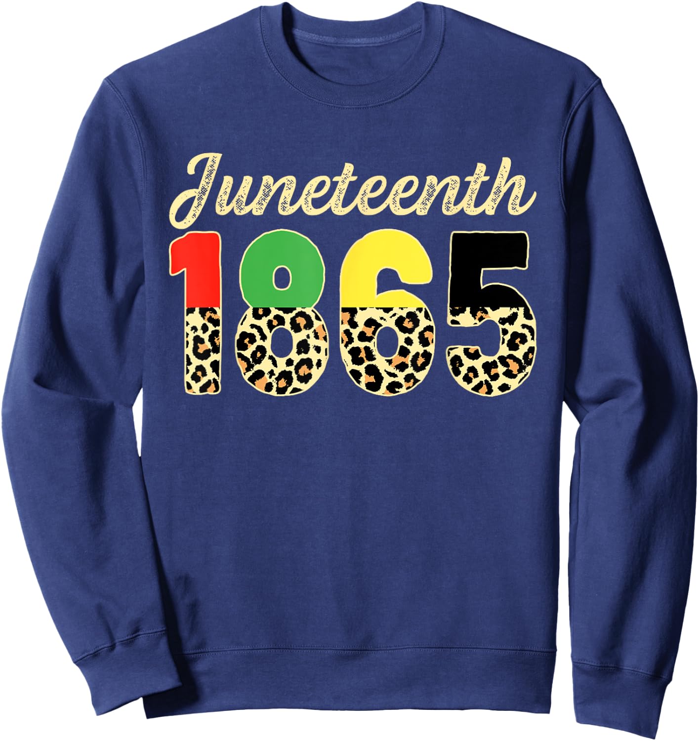 Juneteenth Leopard 1865 American African BLM Black History Sweatshirt - Sweatshirt | Navy