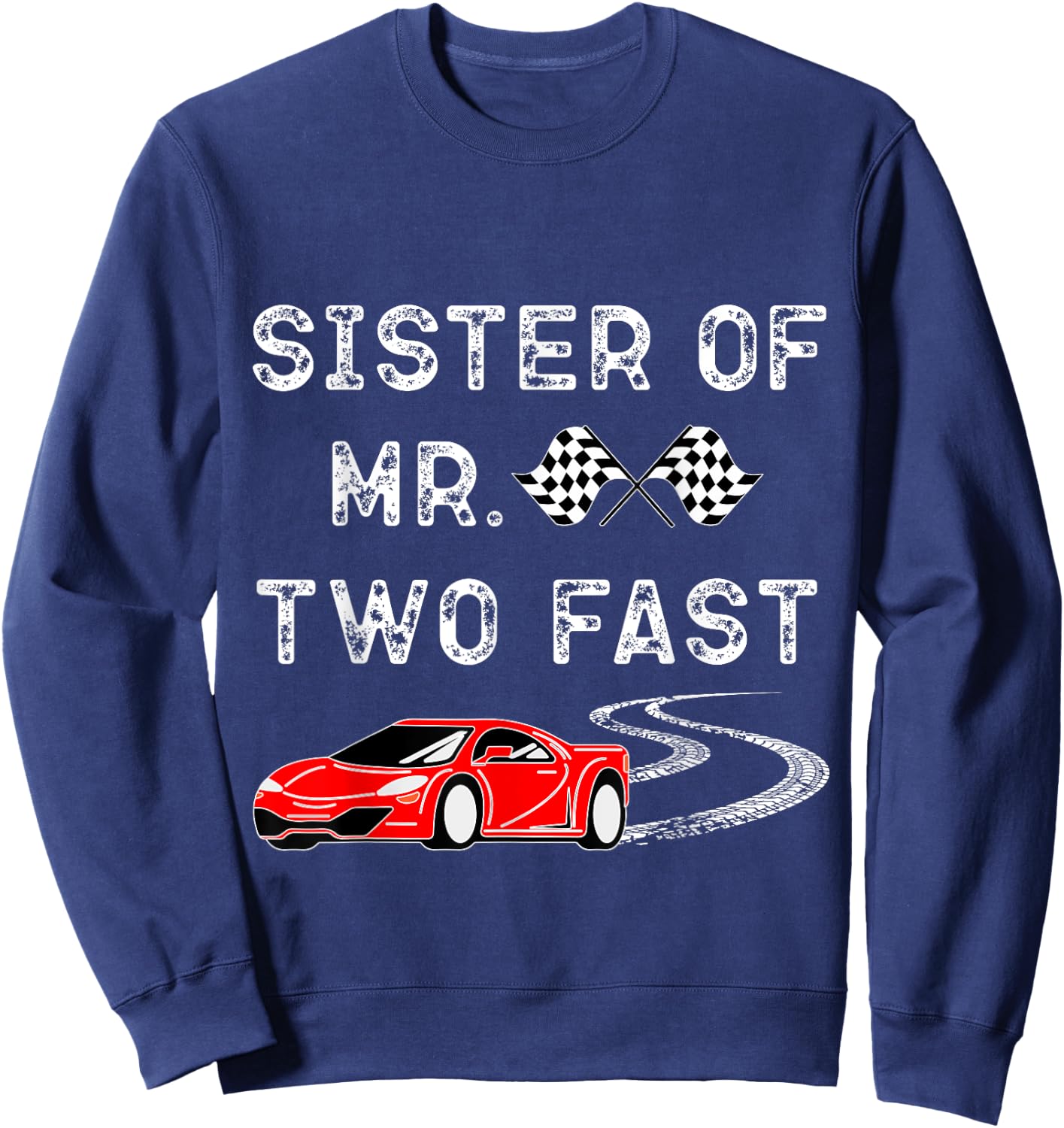Boy 2nd Birthday Racer Sister Mr. Two Fast 2nd Race Car Bday Sweatshirt - Sweatshirt | Navy
