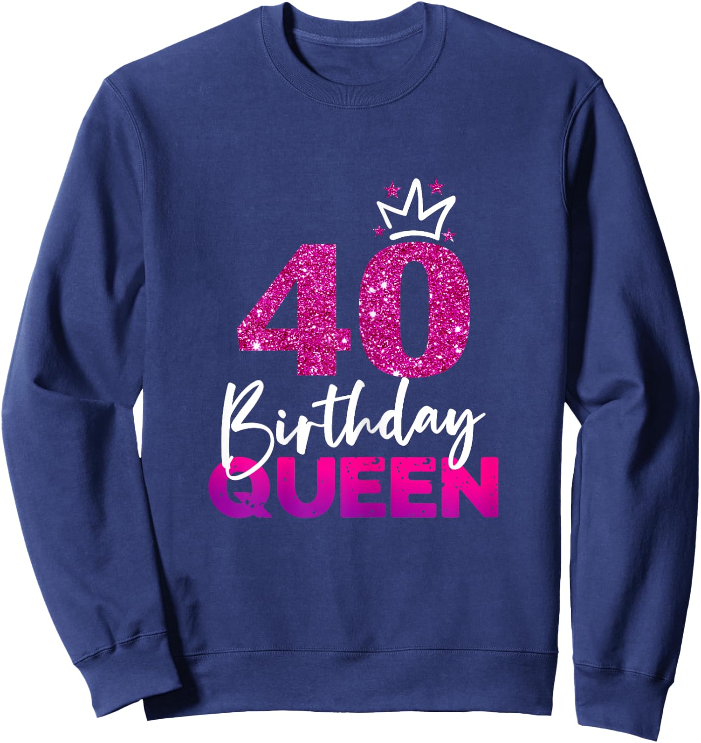 Ladies 40th Birthday Queen Gift 40th Birthday , black Sweatshirt - Sweatshirt | Navy