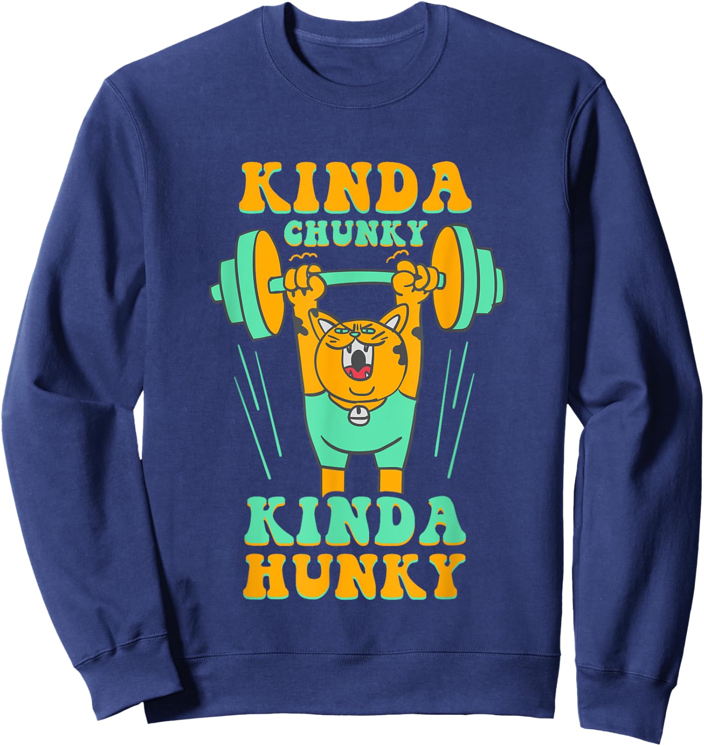 Kinda Chunky Kinda Hunky Funny Bodybuilding Gym Workout Sweatshirt - Sweatshirt | Navy