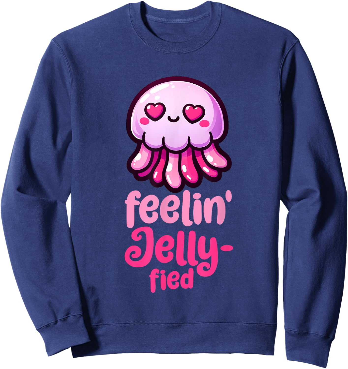 Feelin' Jelly-fied - Cute Jellyfish Sweatshirt - Sweatshirt | Navy