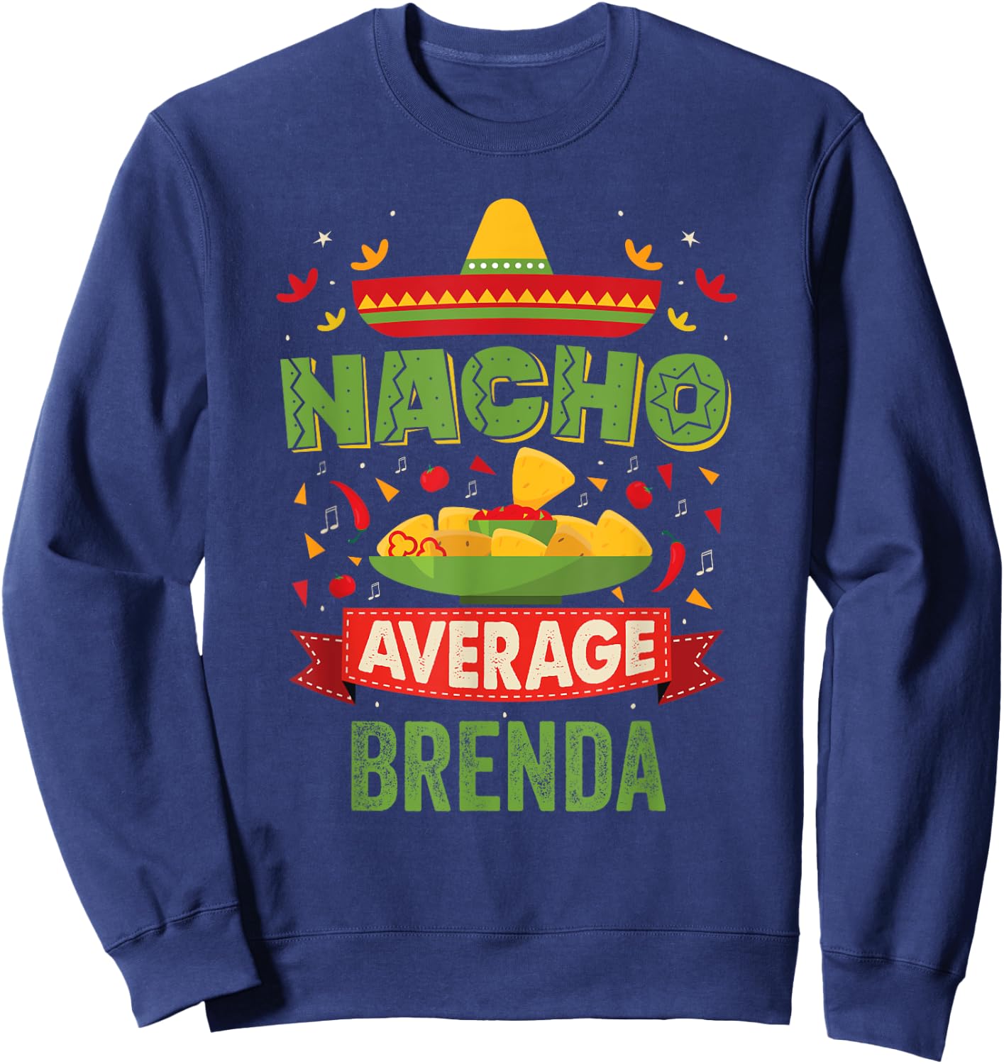 Nacho Average Brenda Funny Personalized Name Birthday Gift Sweatshirt - Sweatshirt | Navy