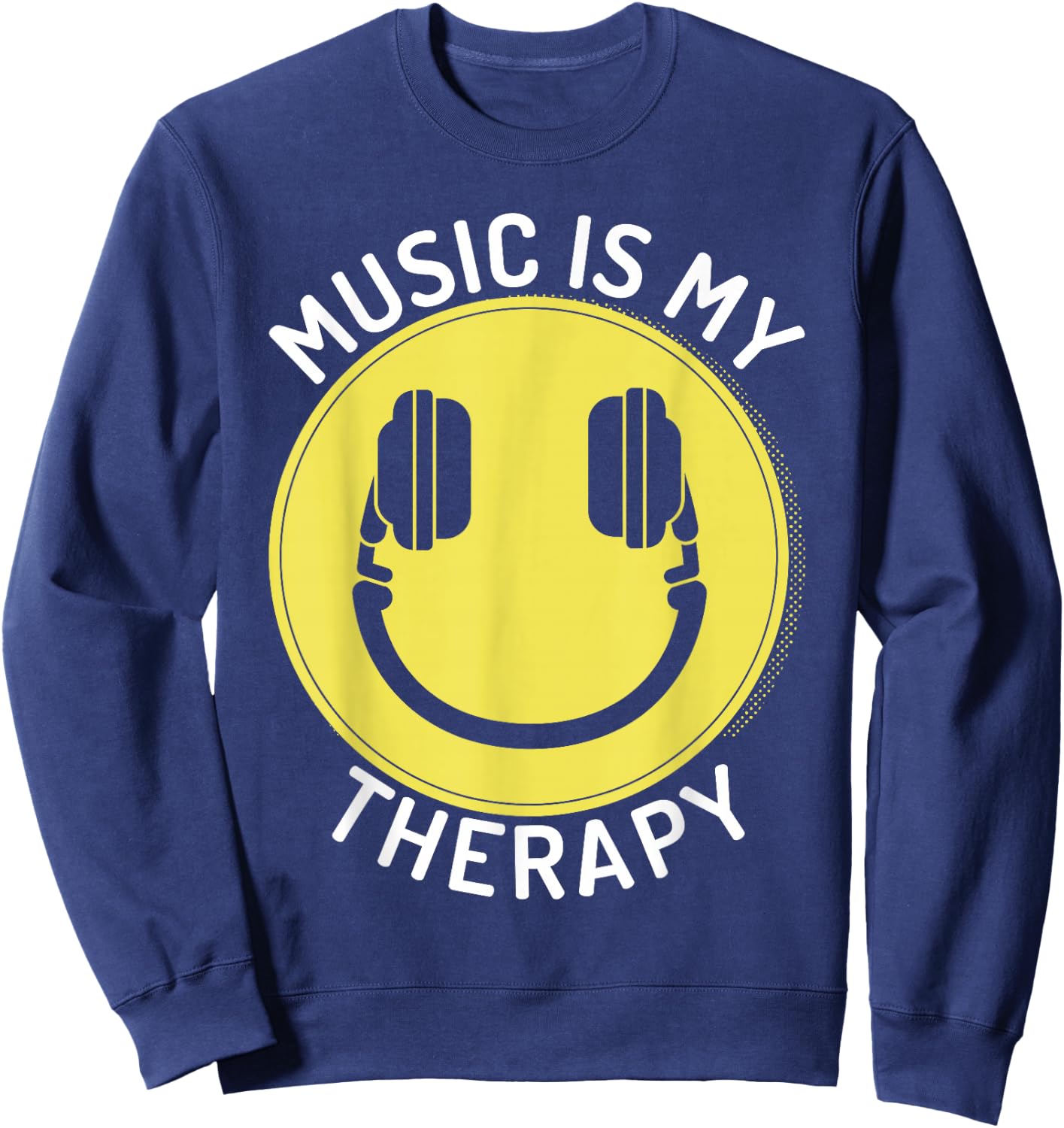 Music is My Therapy Music Lover Sweatshirt - Sweatshirt | Navy
