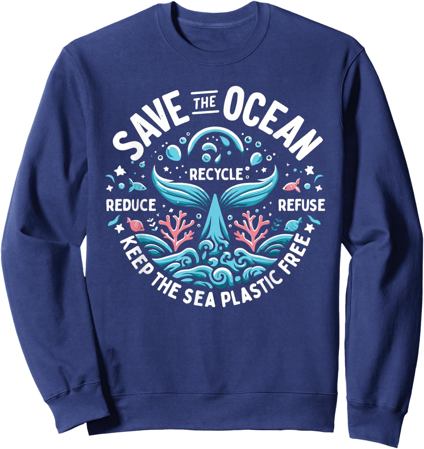Save The Ocean Keep The Sea Conservation Plastic Free , Black, S Sweatshirt - Sweatshirt | Navy