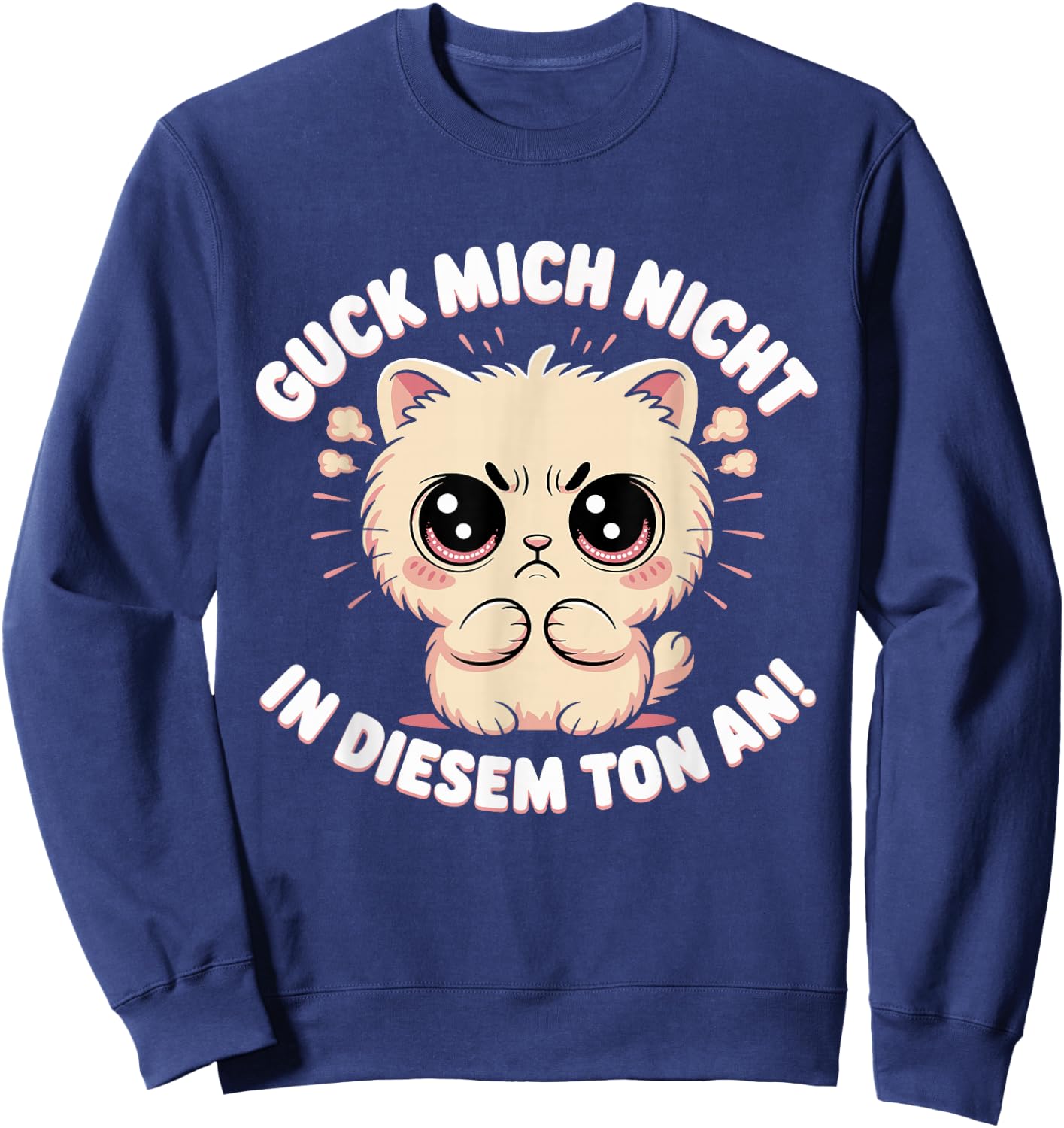Guck Mich Nicht In Diesem Ton An Lustige Sprüche Sarkasmus Sweatshirt - Sweatshirt | Navy