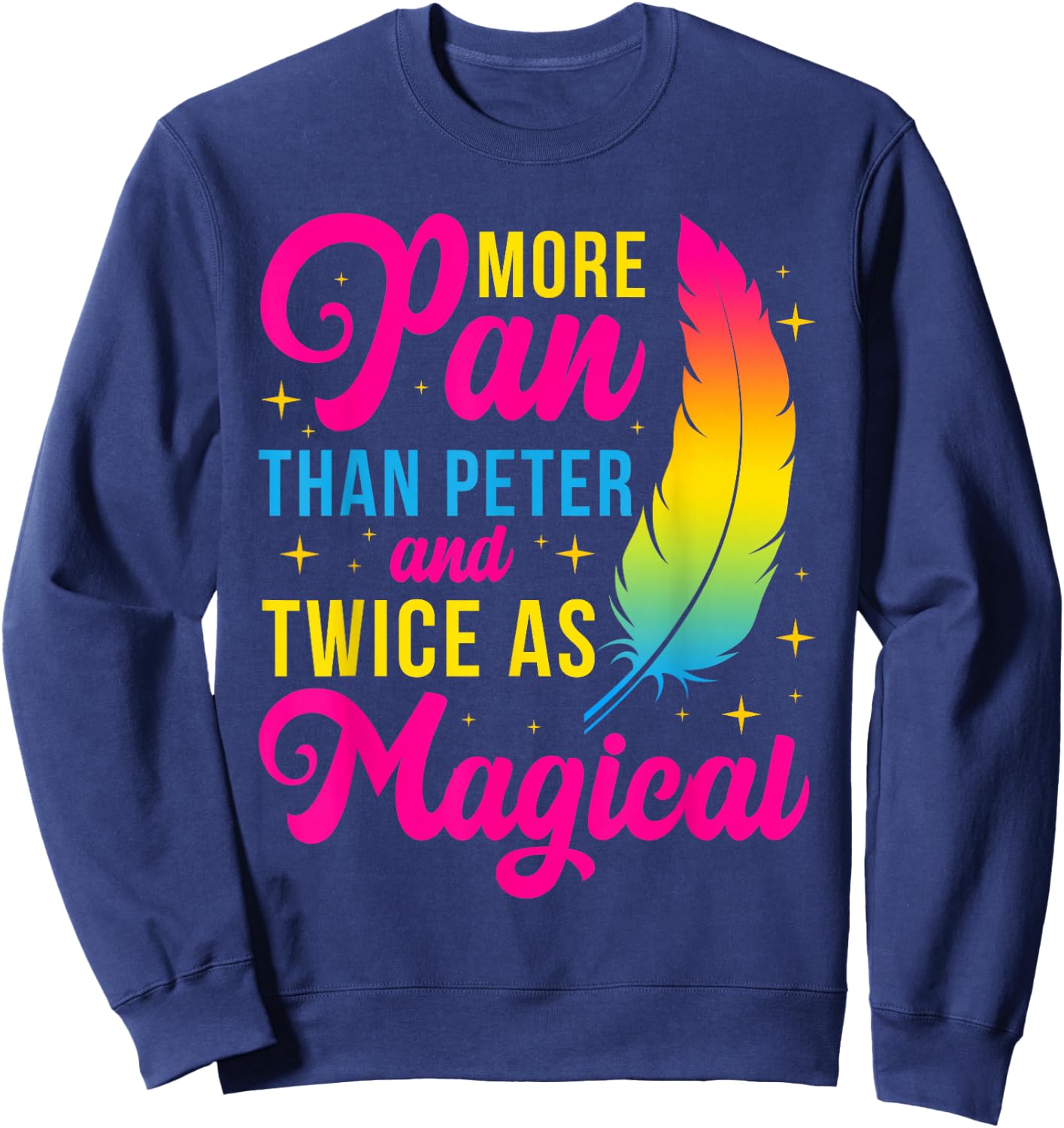 more pan than peter and twice as magical Design Sweatshirt - Sweatshirt | Navy