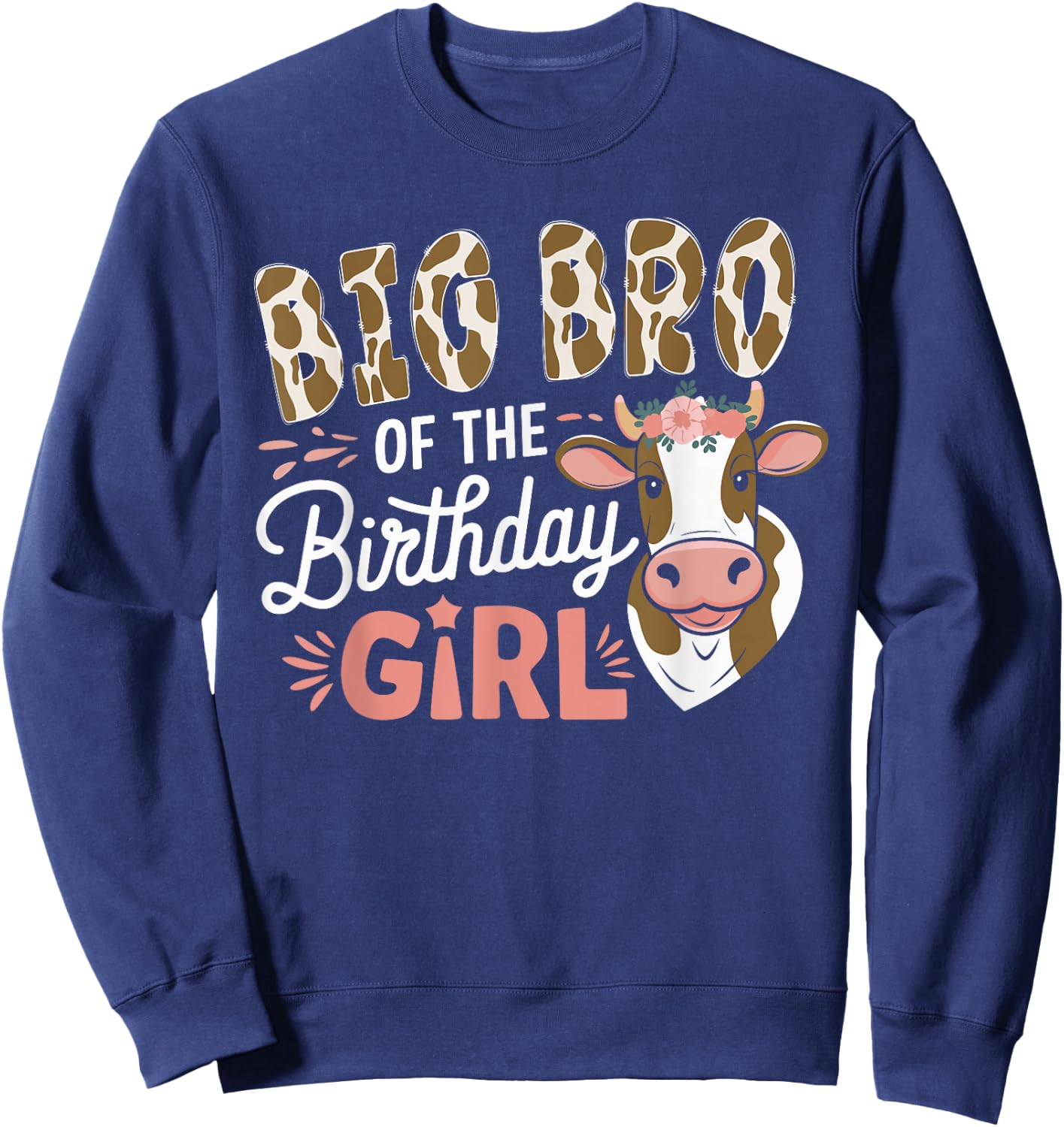 Big Bro Of The Birthday Girl Cow Brother Family Party Sweatshirt - Sweatshirt | Navy