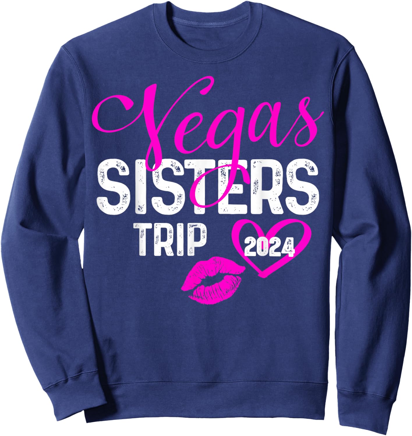 Girls Trip Las Vegas Sisters Trip 2024 Shirt Birthday Squad Sweatshirt - Sweatshirt | Navy