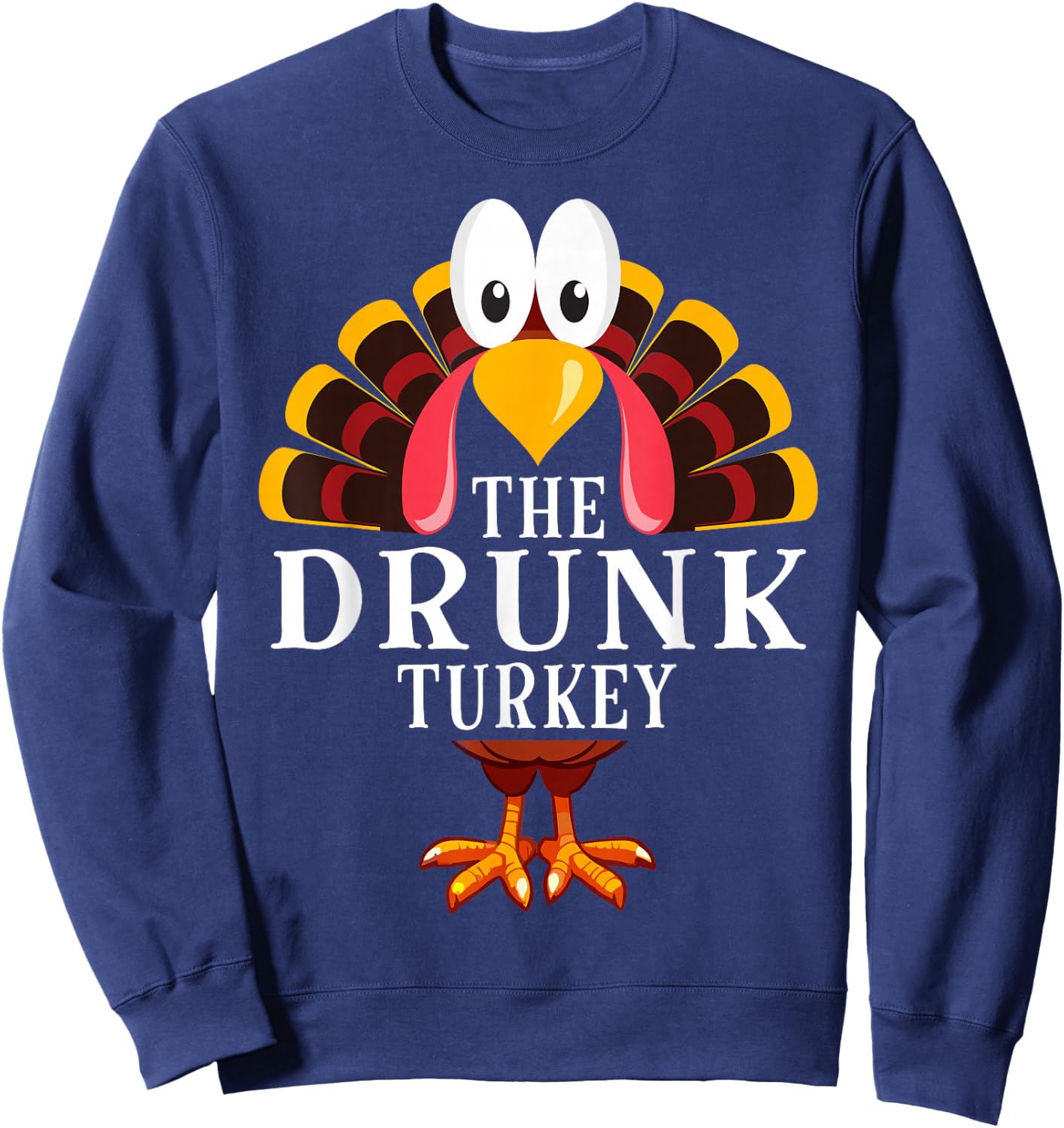 Thanksgiving The Drunk Turkey Matching Sweatshirt - Sweatshirt | Navy