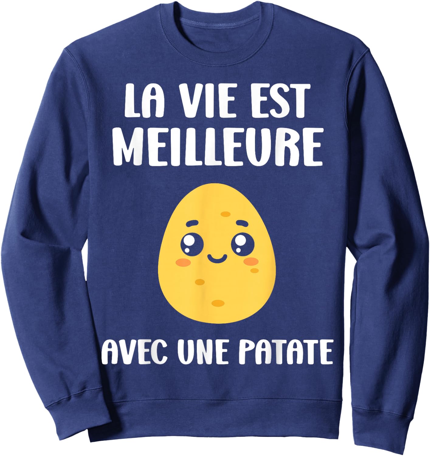 Funny cute potatoes Life is better with a potato , Black, S Sweatshirt - Sweatshirt | Navy