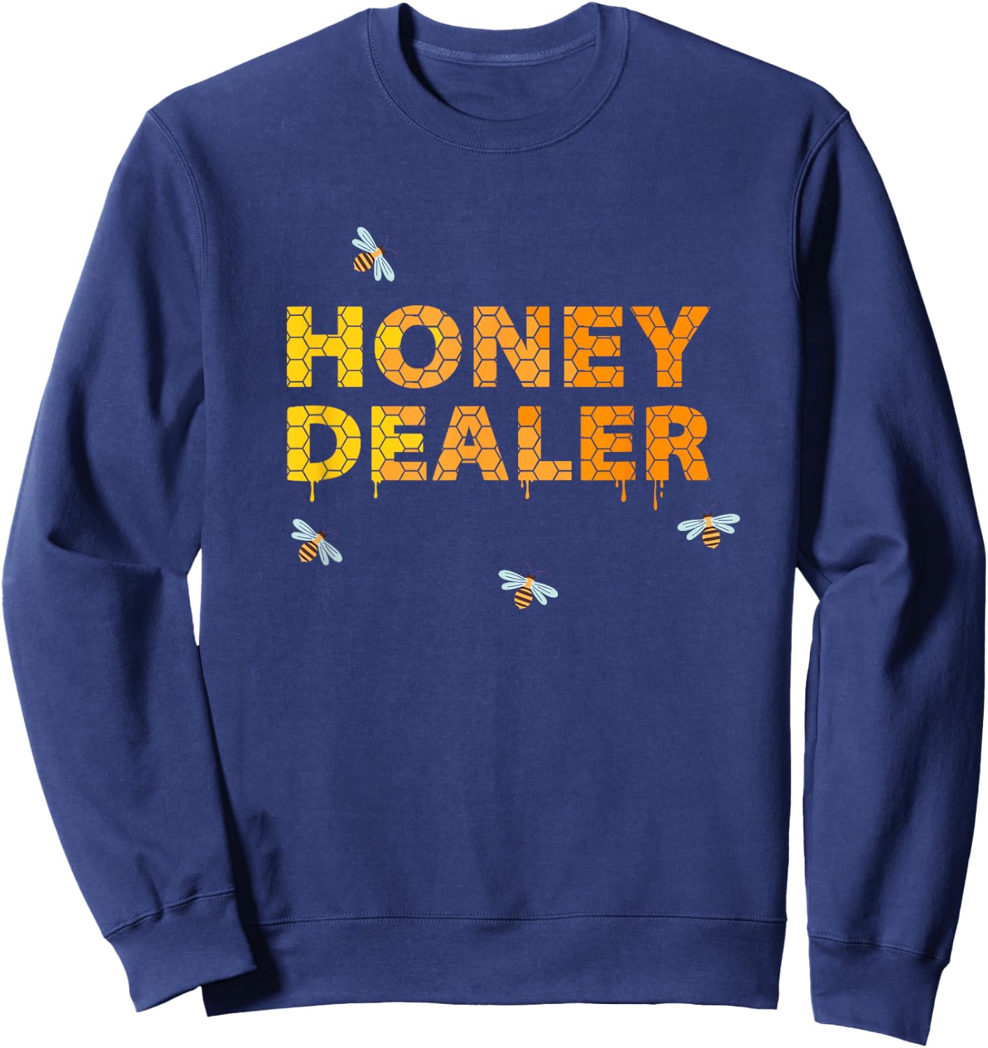 Honey Dealer - Beekeeper Honey Shirt - Honey Seller Sweatshirt - Sweatshirt | Navy