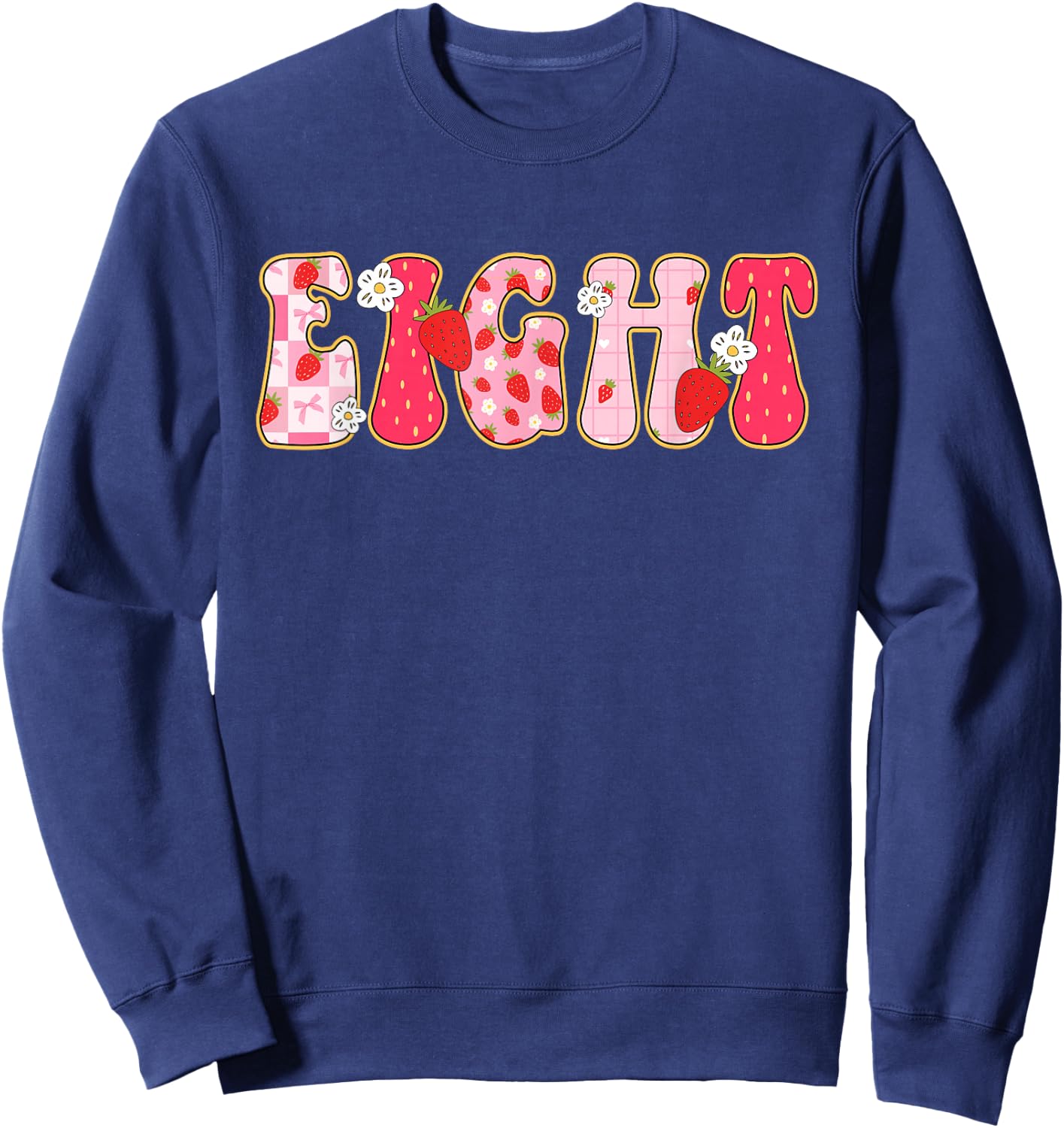 8th Strawberry Themed Birthday Eight Year Old Strawberries Sweatshirt - Sweatshirt | Navy