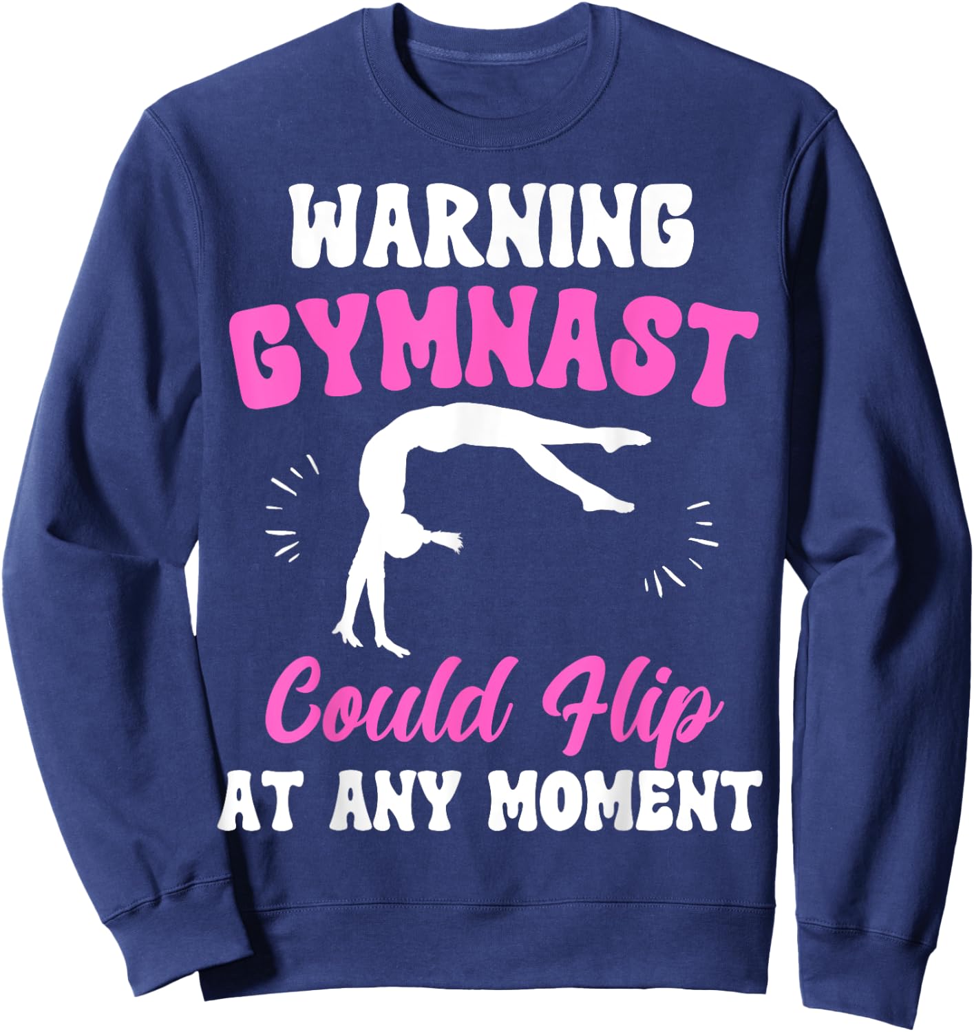 Warning Gymnast Could Flip At Any Moment For Girls Kids Sweatshirt - Sweatshirt | Navy