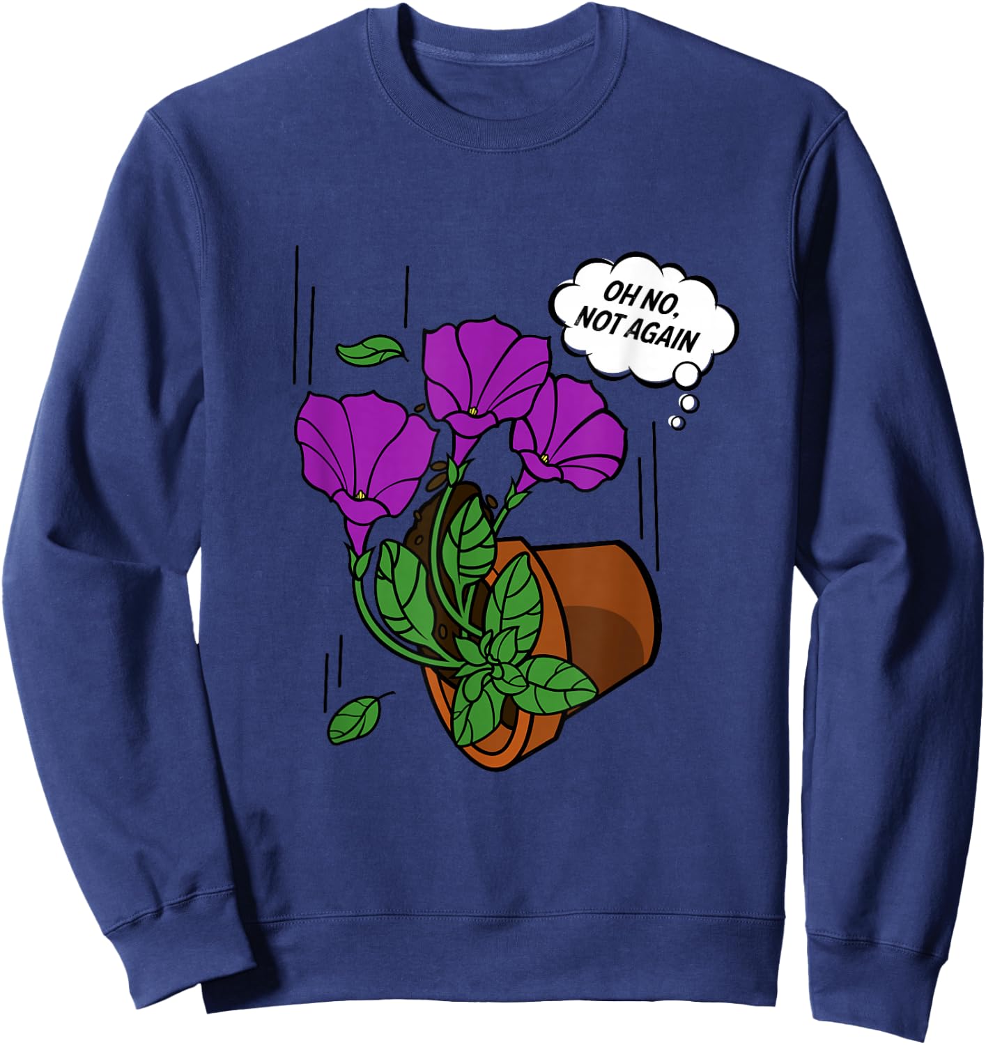 Oh No Not Again! Bowl of Petunias Sweatshirt - Sweatshirt | Navy