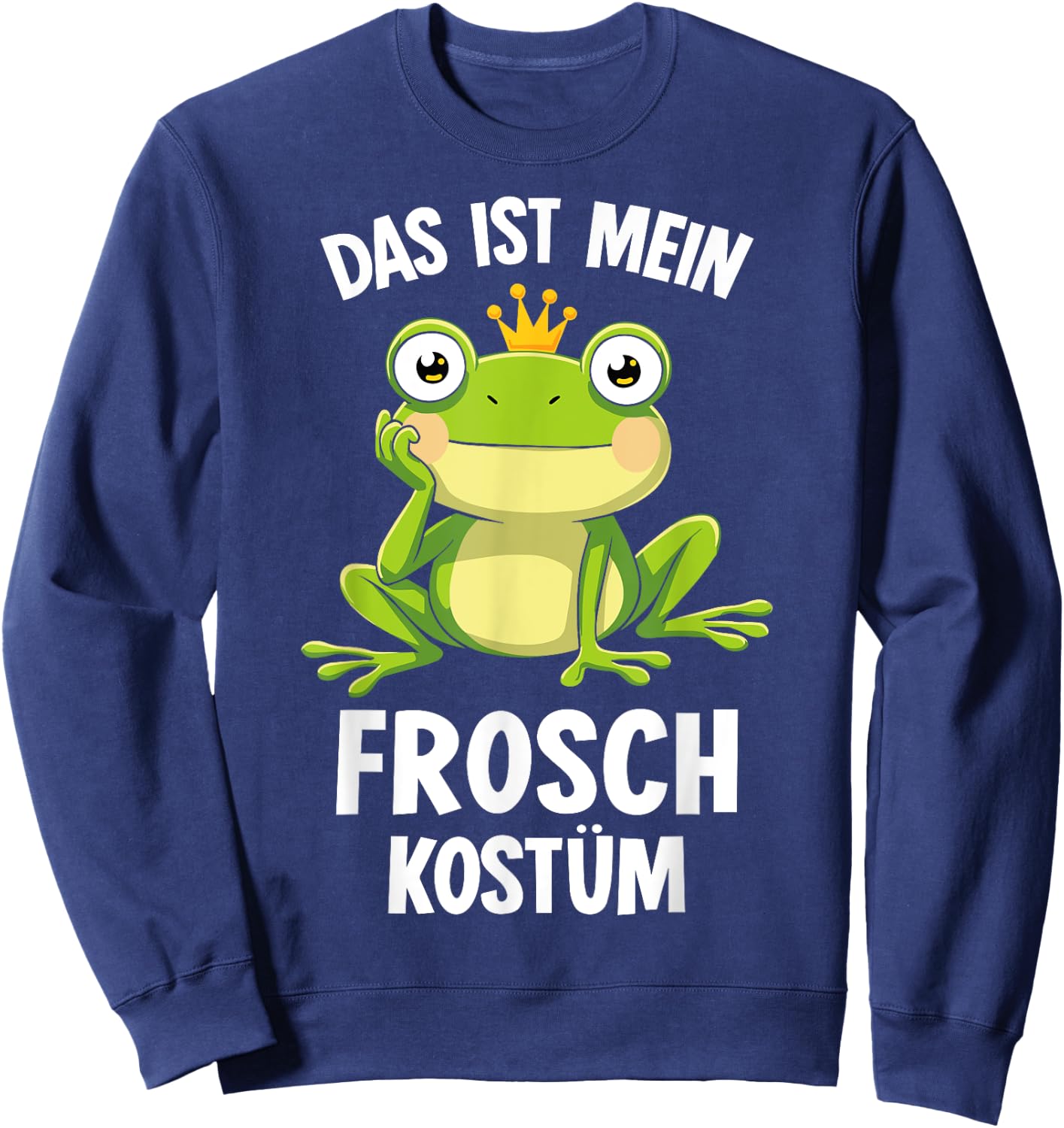 Das ist mein Frosch Kostüm Frog könig Karneval Fasching , black Sweatshirt - Sweatshirt | Navy