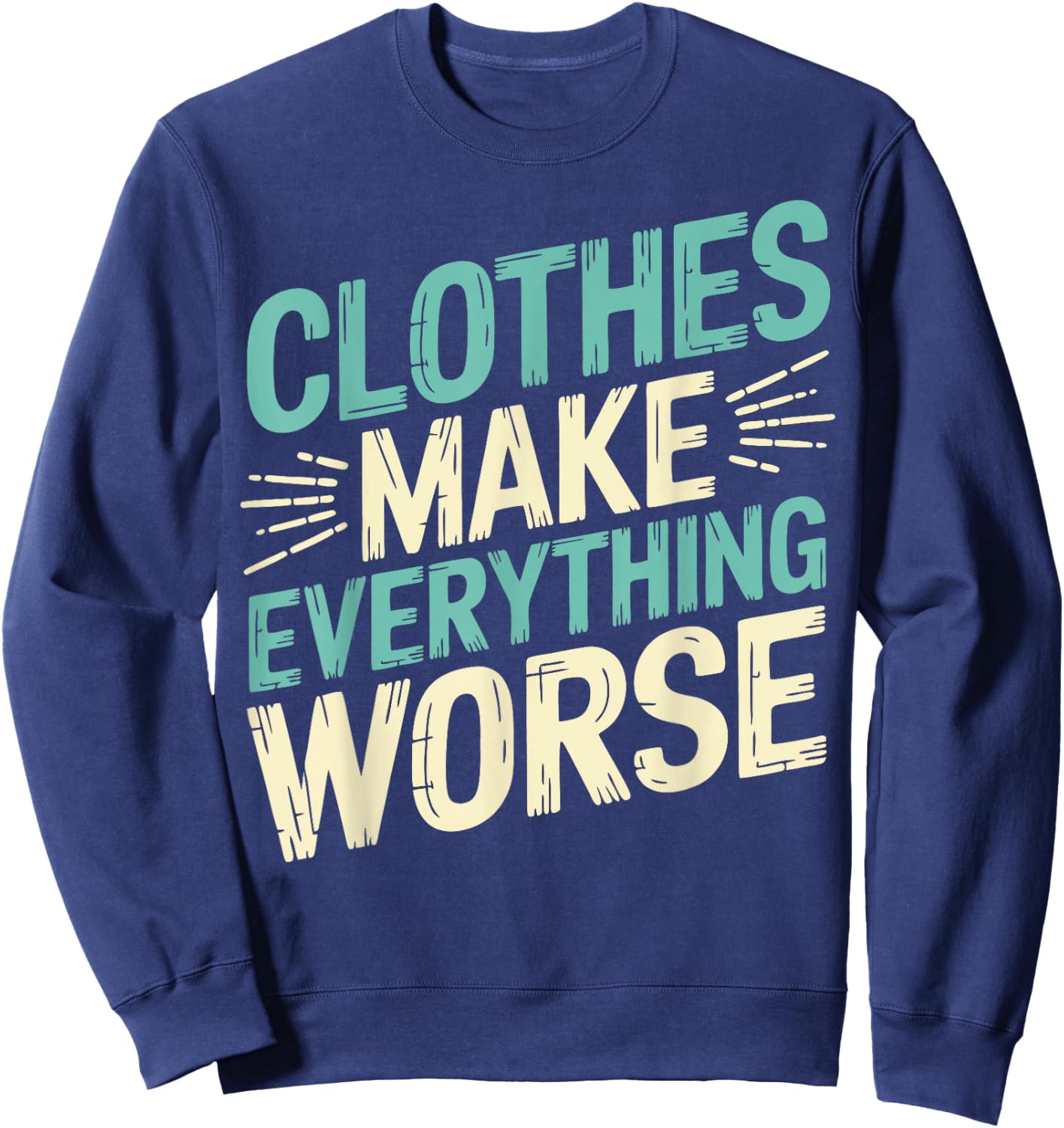 Nudity Nudist Anti Clothes Naturist Sweatshirt - Sweatshirt | Navy