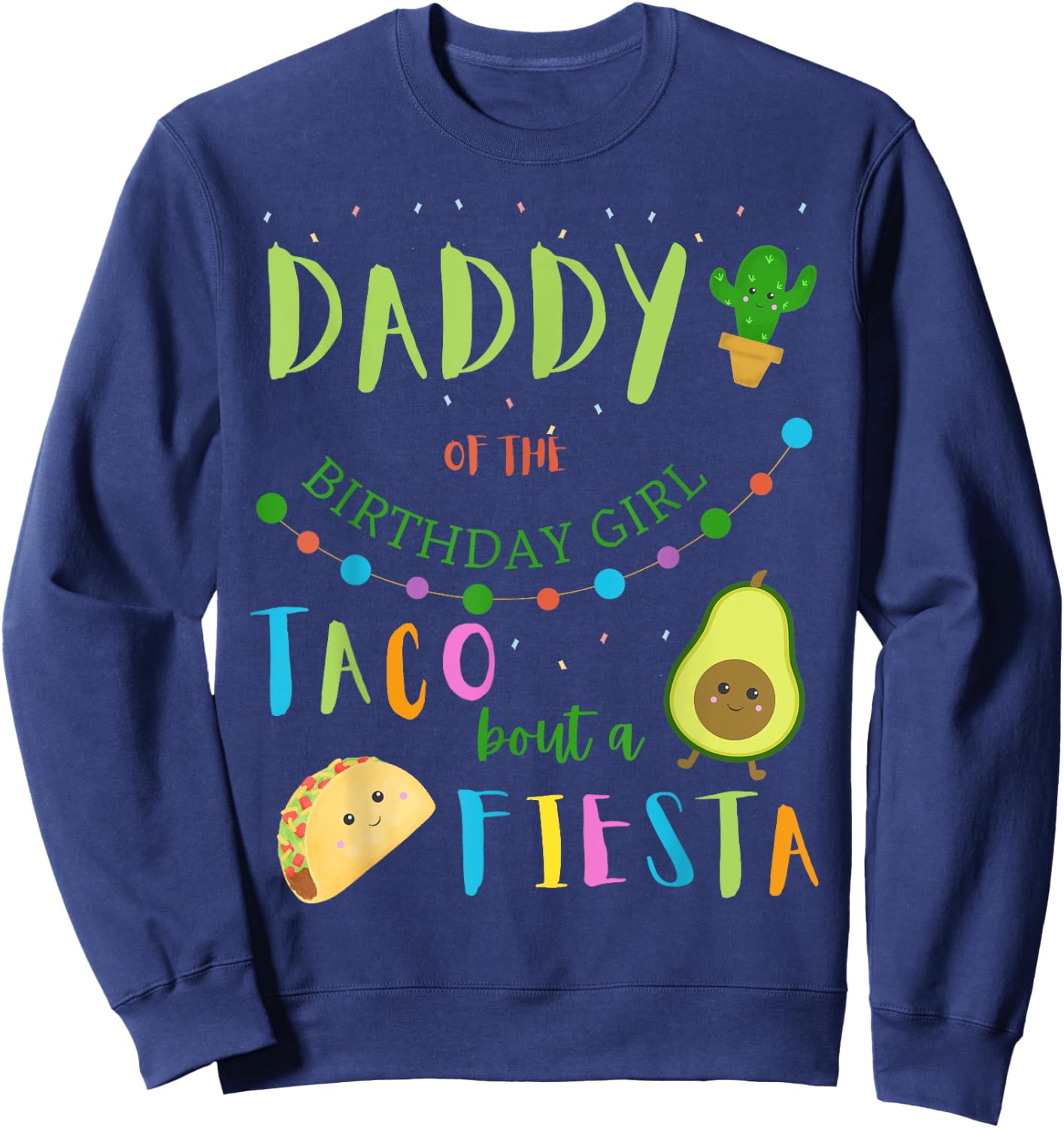 Daddy Mexican Birthday Taco Bout A Fiesta Family Matching Sweatshirt - Sweatshirt | Navy