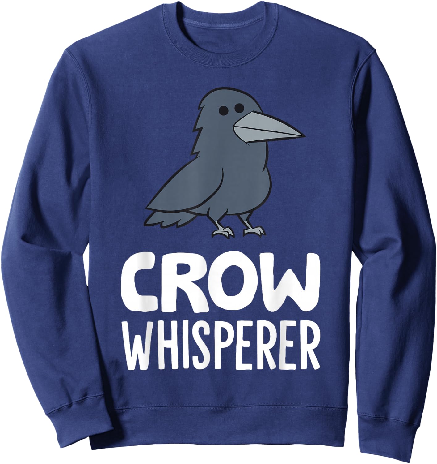 Crow Lover Funny Crow Whisperer Sweatshirt - Sweatshirt | Navy