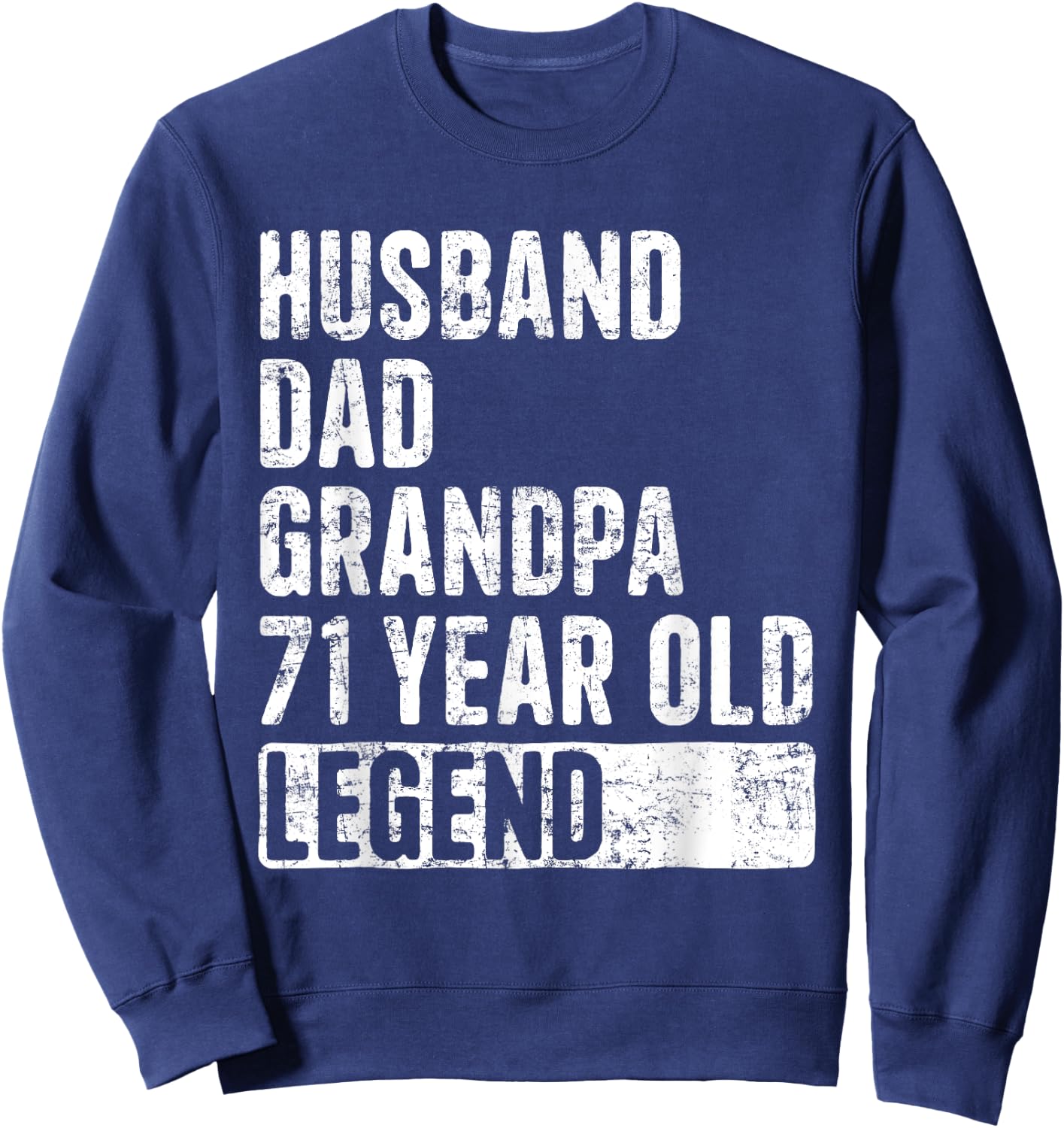 Husband Dad Grandpa 71 Years Old Legend 71st Birthday Sweatshirt - Sweatshirt | Navy