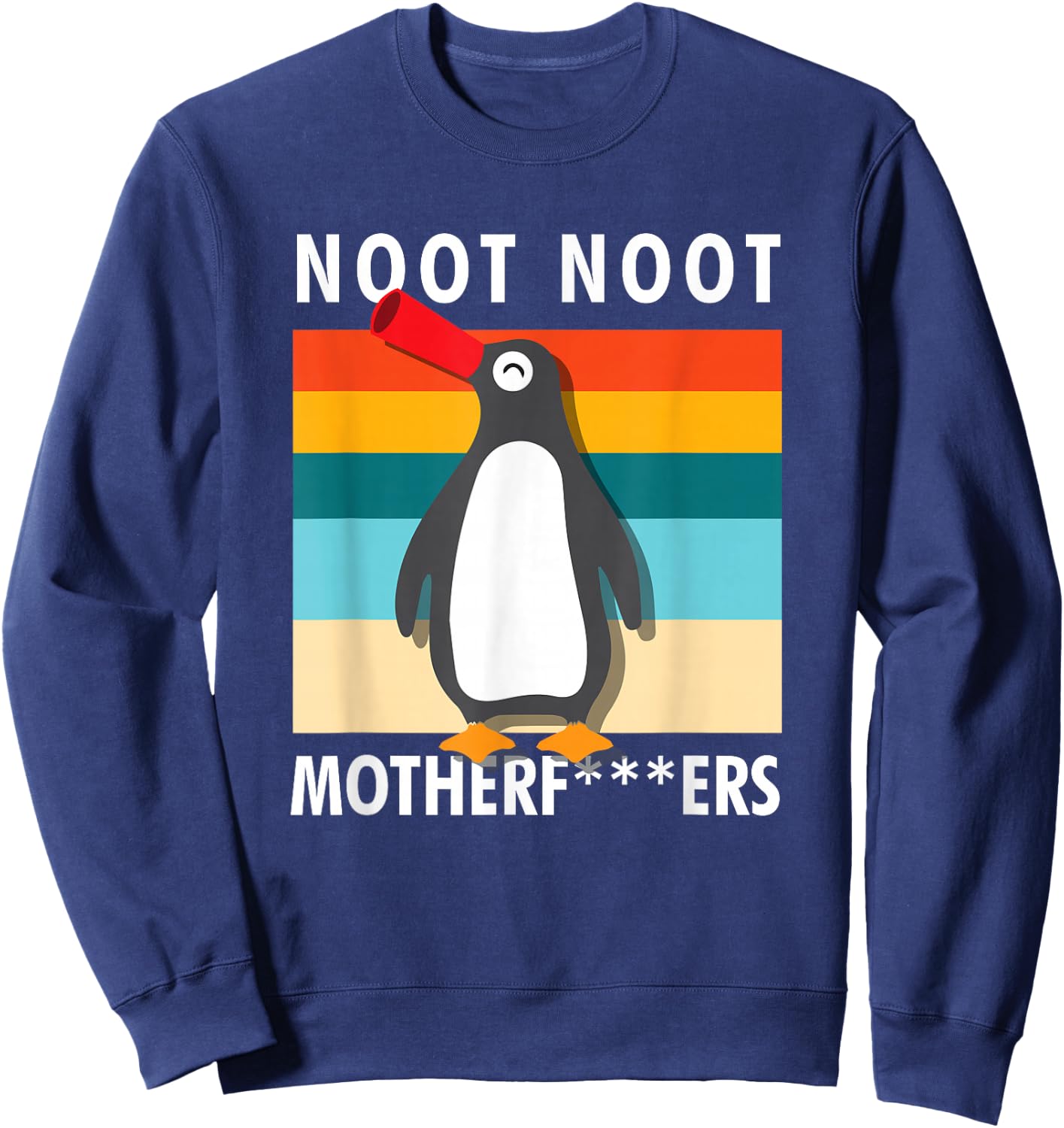 Rude Noot Noot Motherf-ers Sarcastic Graphic Penguin Sweatshirt - Sweatshirt | Navy
