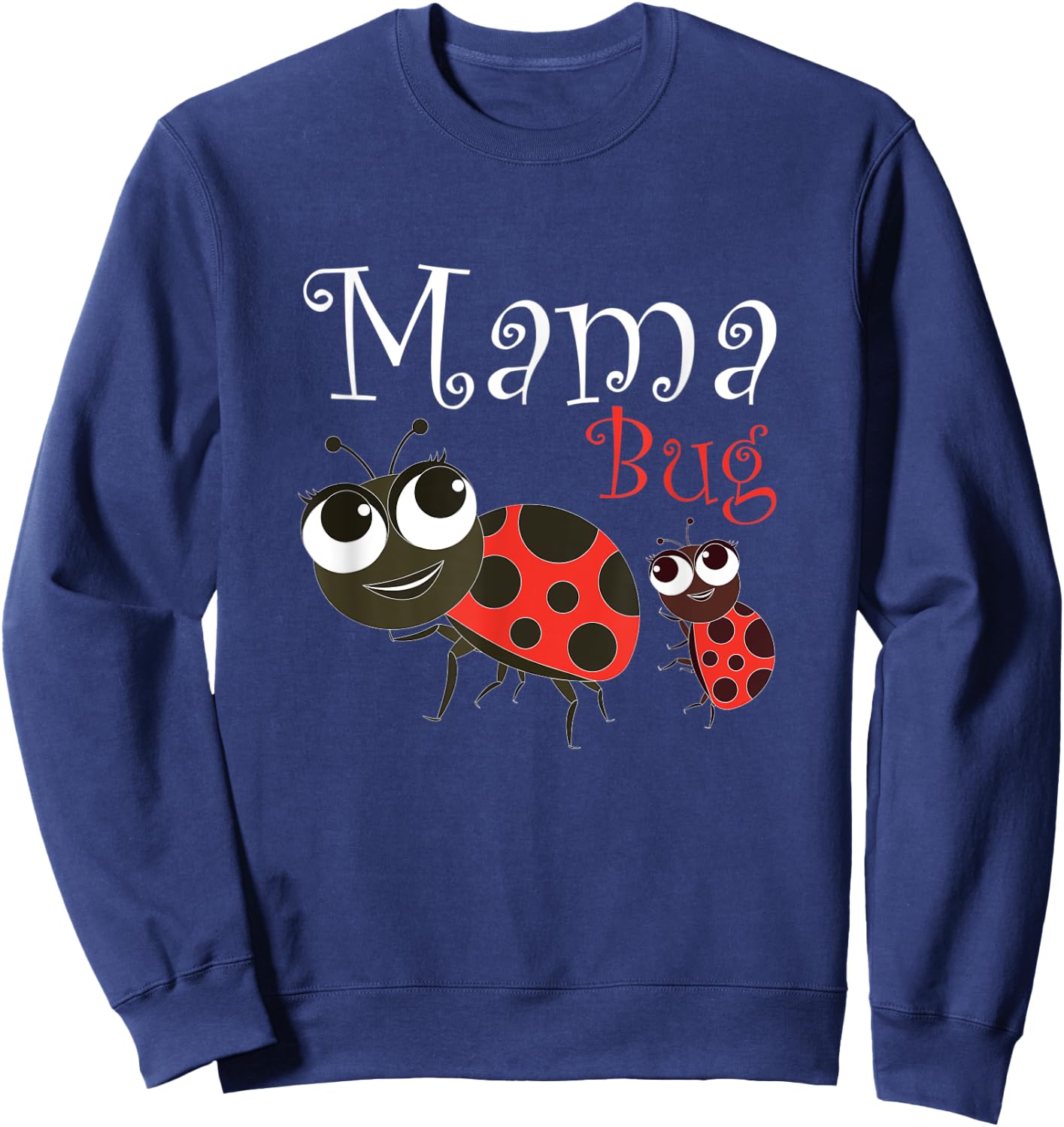 Cute Ladybugs design for Mama Bug Sweatshirt - Sweatshirt | Navy