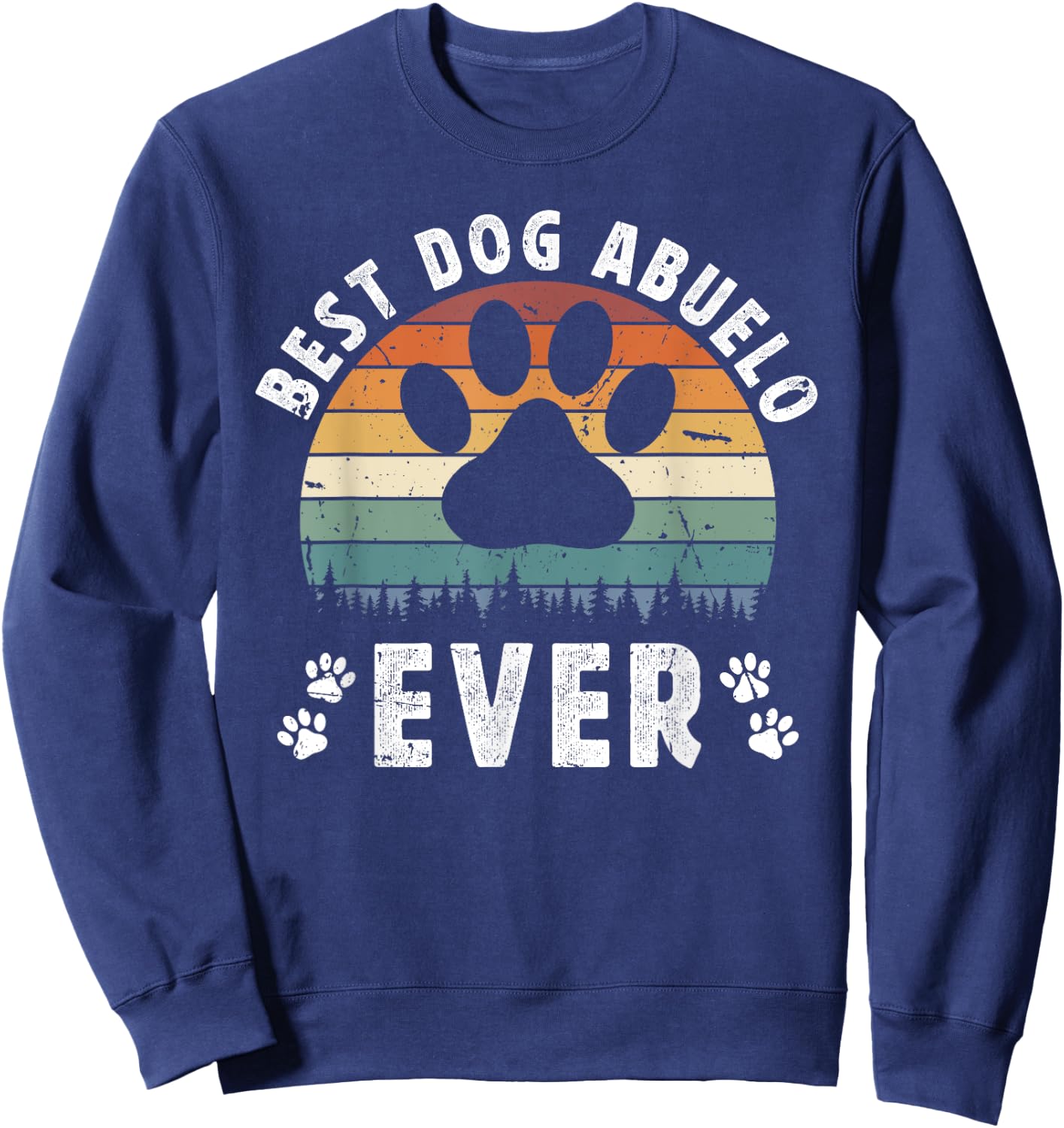 Best Dog Abuelo Ever Dog Lover Abuelo Dog Owner Abuelo Sweatshirt - Sweatshirt | Navy