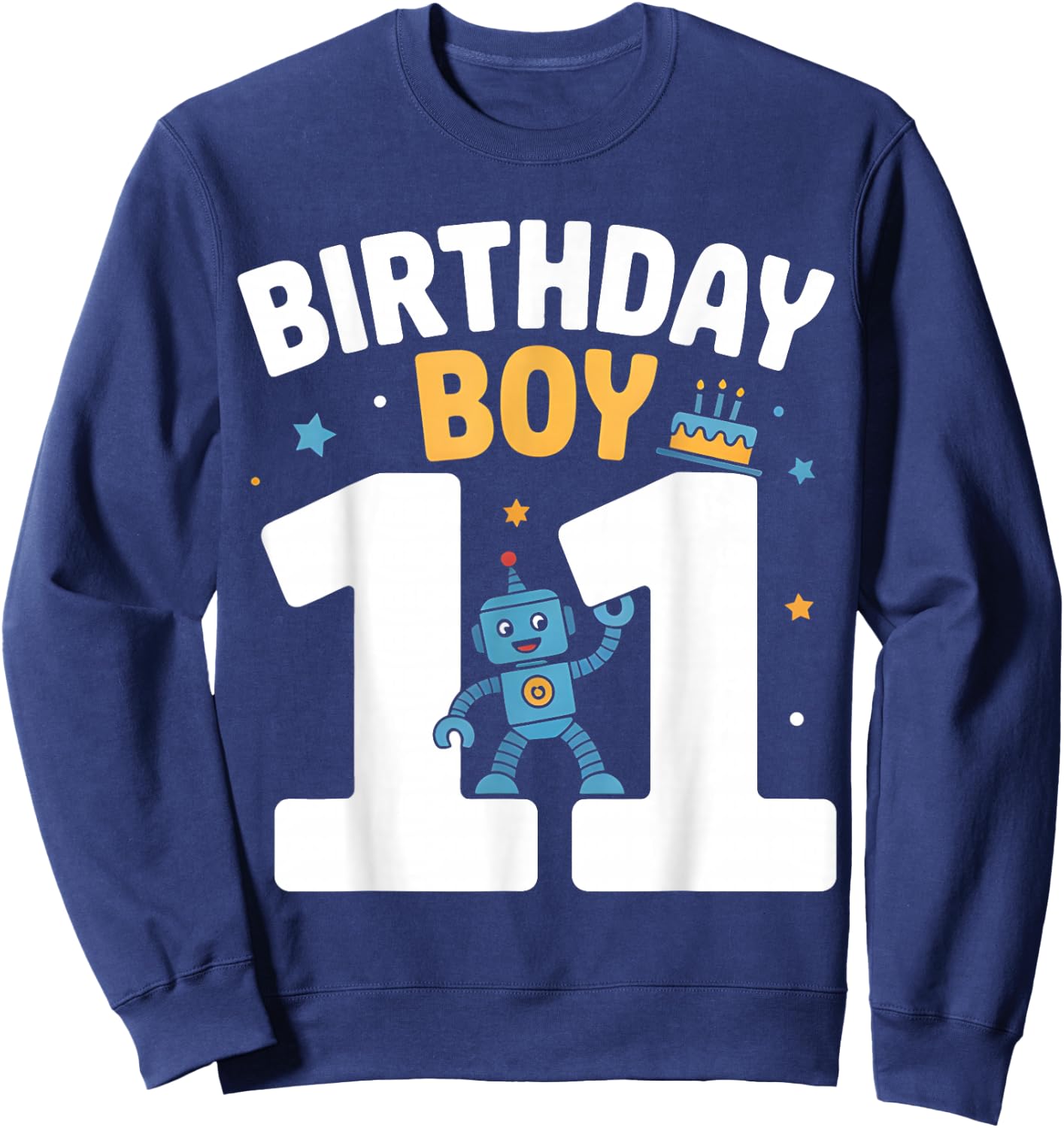 Robotics Birthday Shirt Birthday Boy 11 Years Robot Sweatshirt - Sweatshirt | Navy