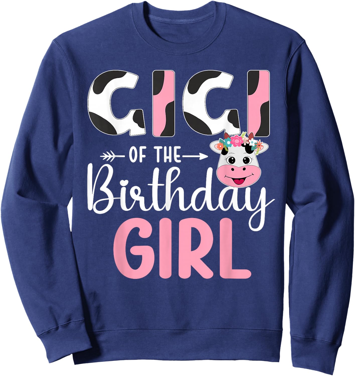 Gigi Of The Birthday Girl Farm Cow 1 St Birthday Girl Sweatshirt - Sweatshirt | Navy